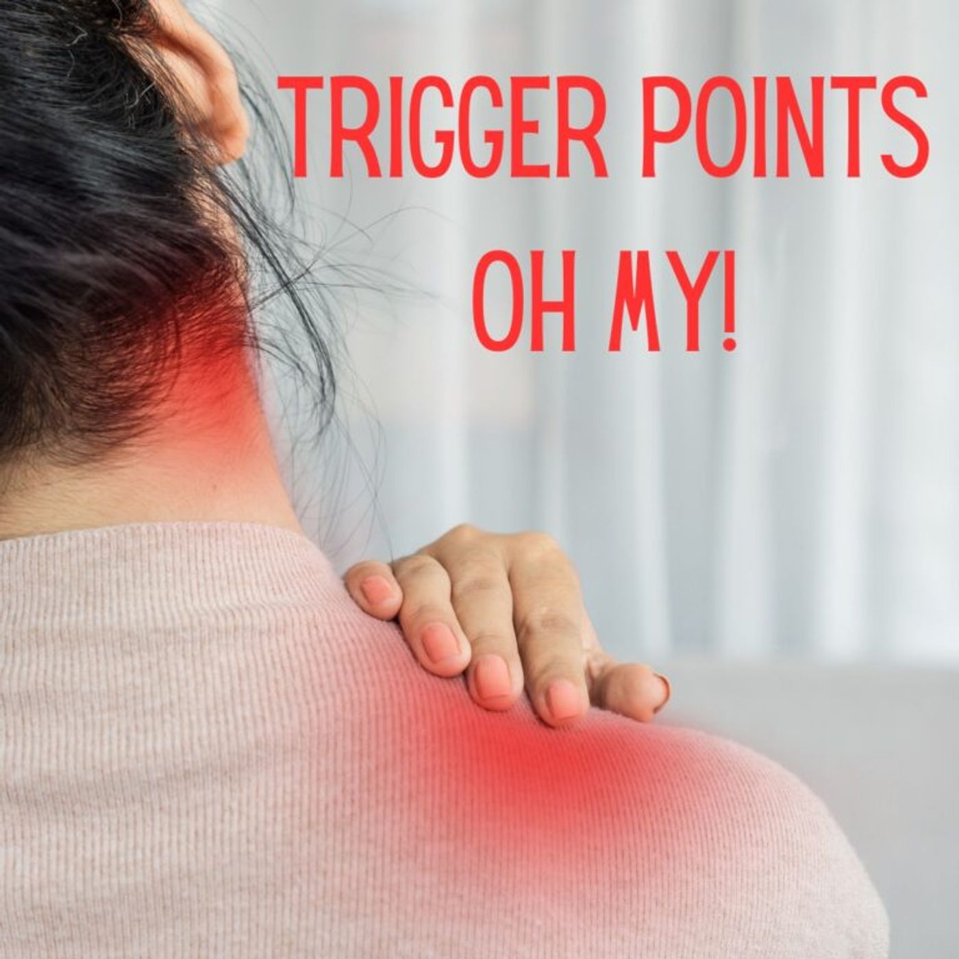 Trigger Points OH MY