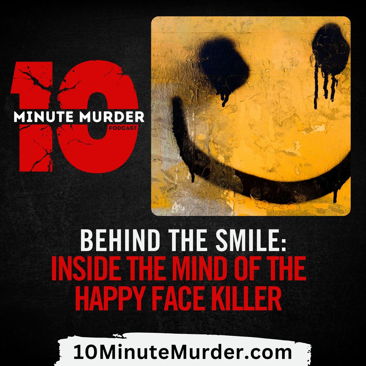 Behind the Smile: Inside the Mind of the Happy Face Killer