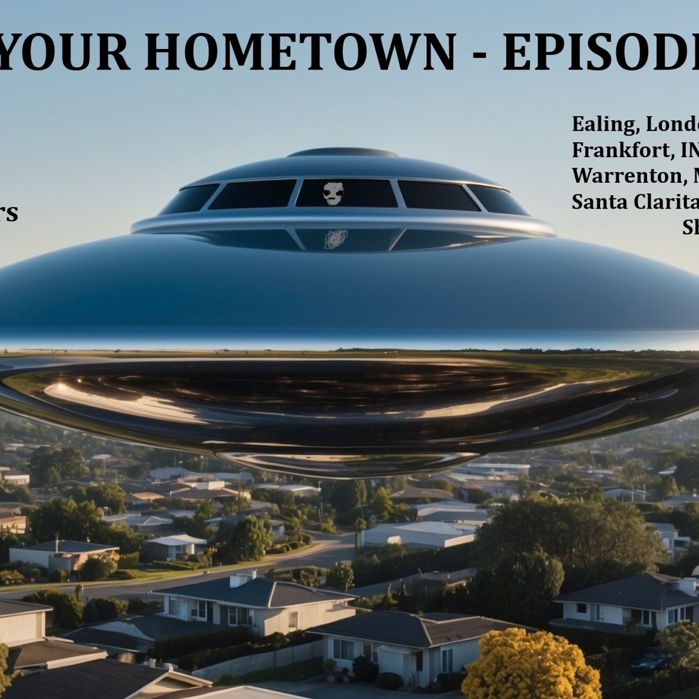 UFOs in Your Hometown Episode Three