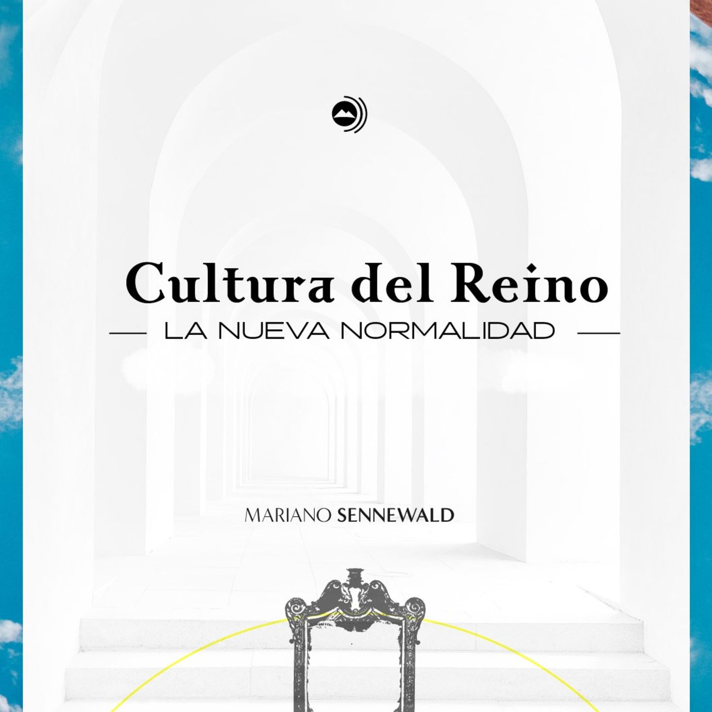 Cultura del Reino: La nueva normalidad - PARTE 1 - Mariano Sennewald | MISION PODCAST episode artwork
