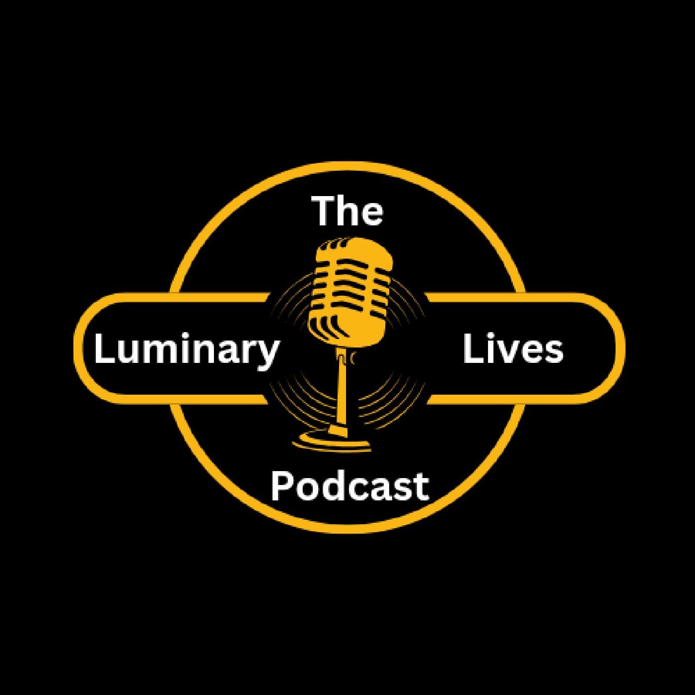 The Luminary Lives Podcast