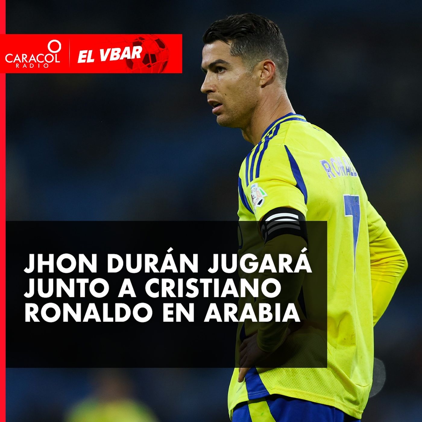 Jhon Durán jugará junto a Cristiano Ronaldo en Arabia