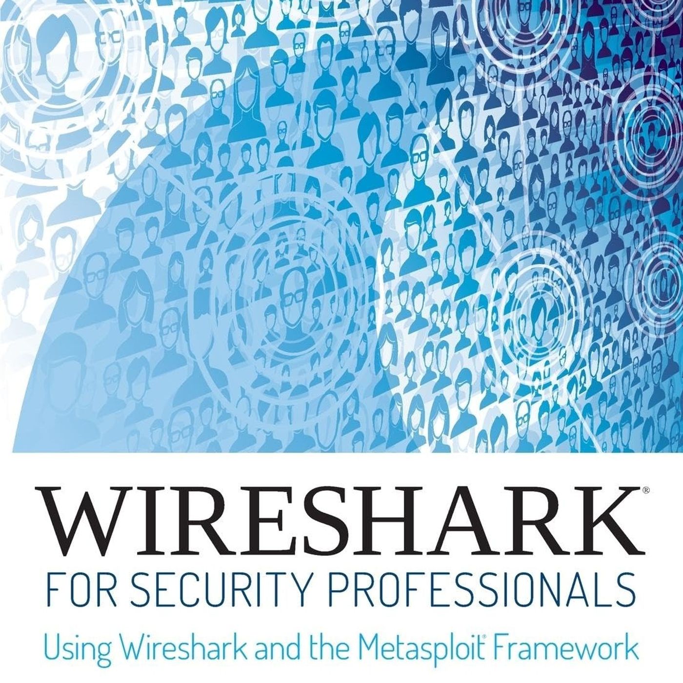 Wireshark for Security Professionals: Using Wireshark and the Metasploit Framework