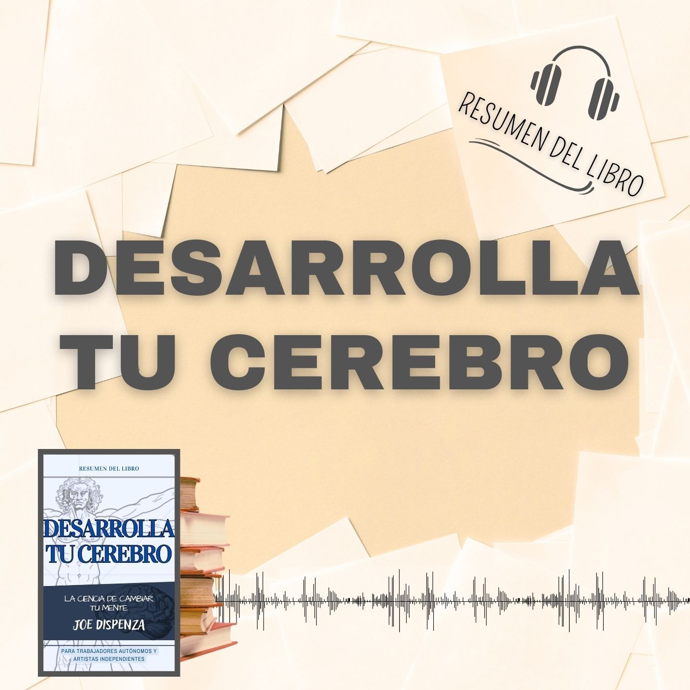 DESARROLLA TU CEREBRO 📗 Resumen del Libro - Ideas Clave de JOE DISPENZA (Baja tu PDF📥)