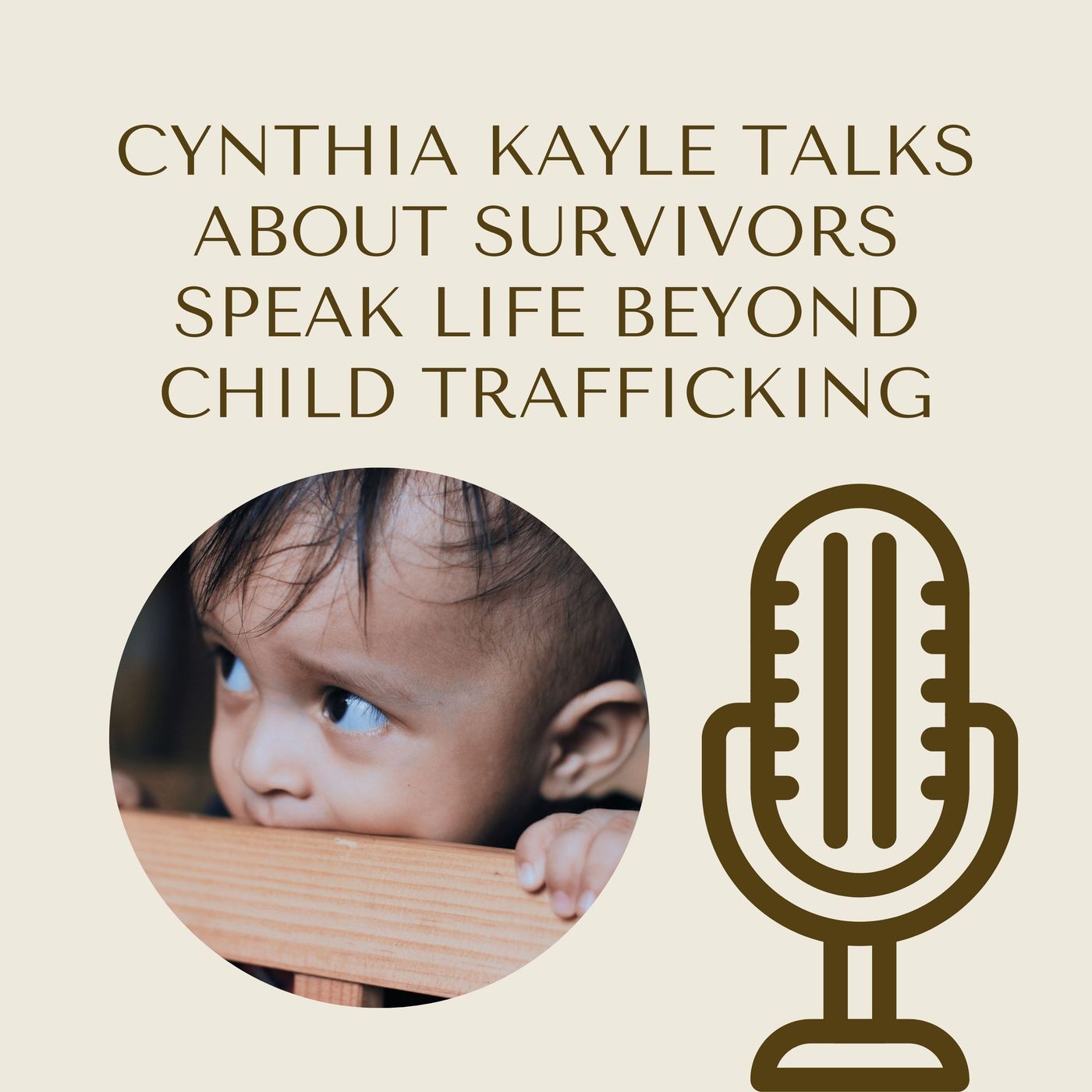 Cynthia Kayle Talks About Survivors Speak Life Beyond Child Trafficking episode artwork