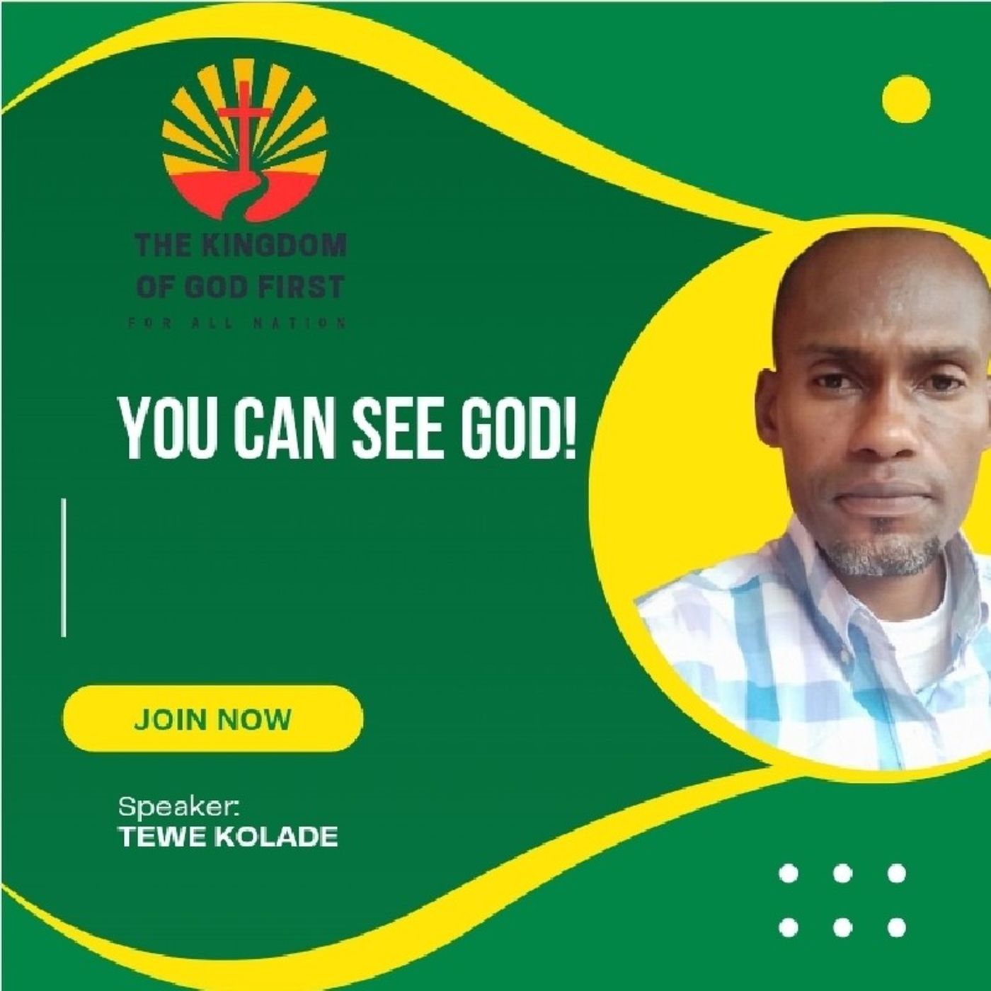 YOU CAN SEE GOD!