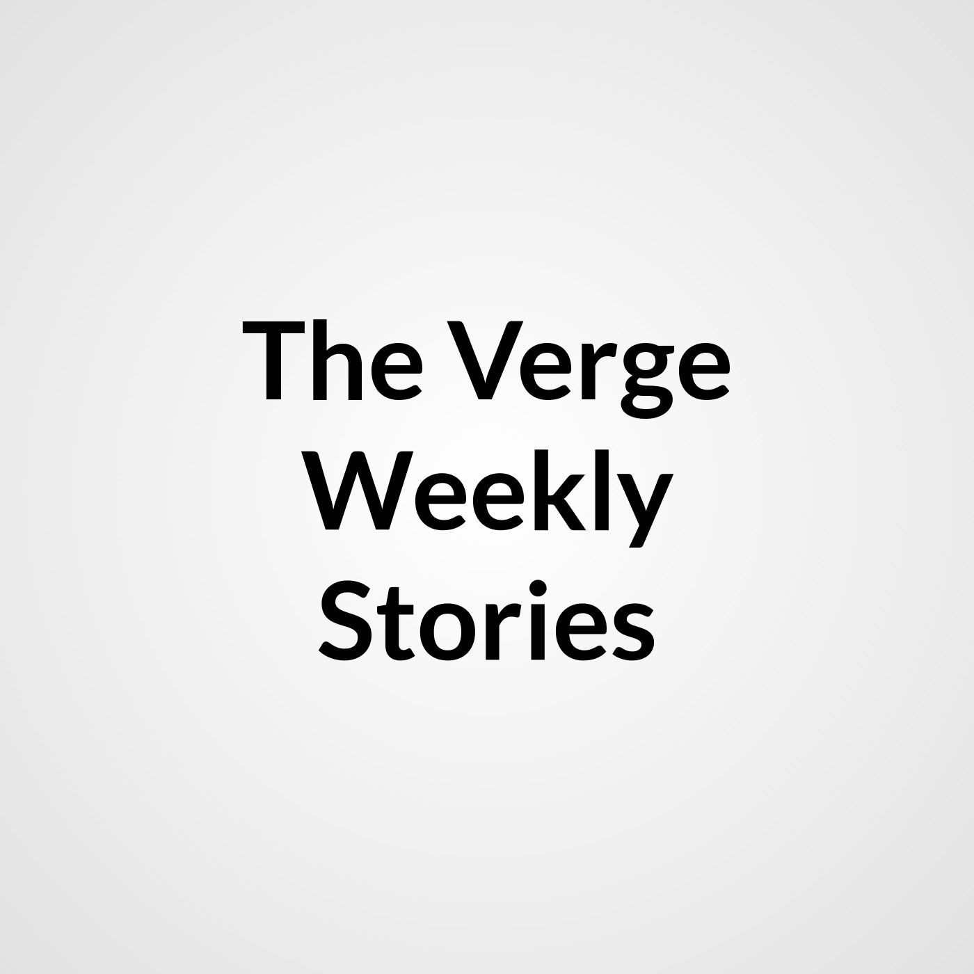 The Verge Weekly Stories