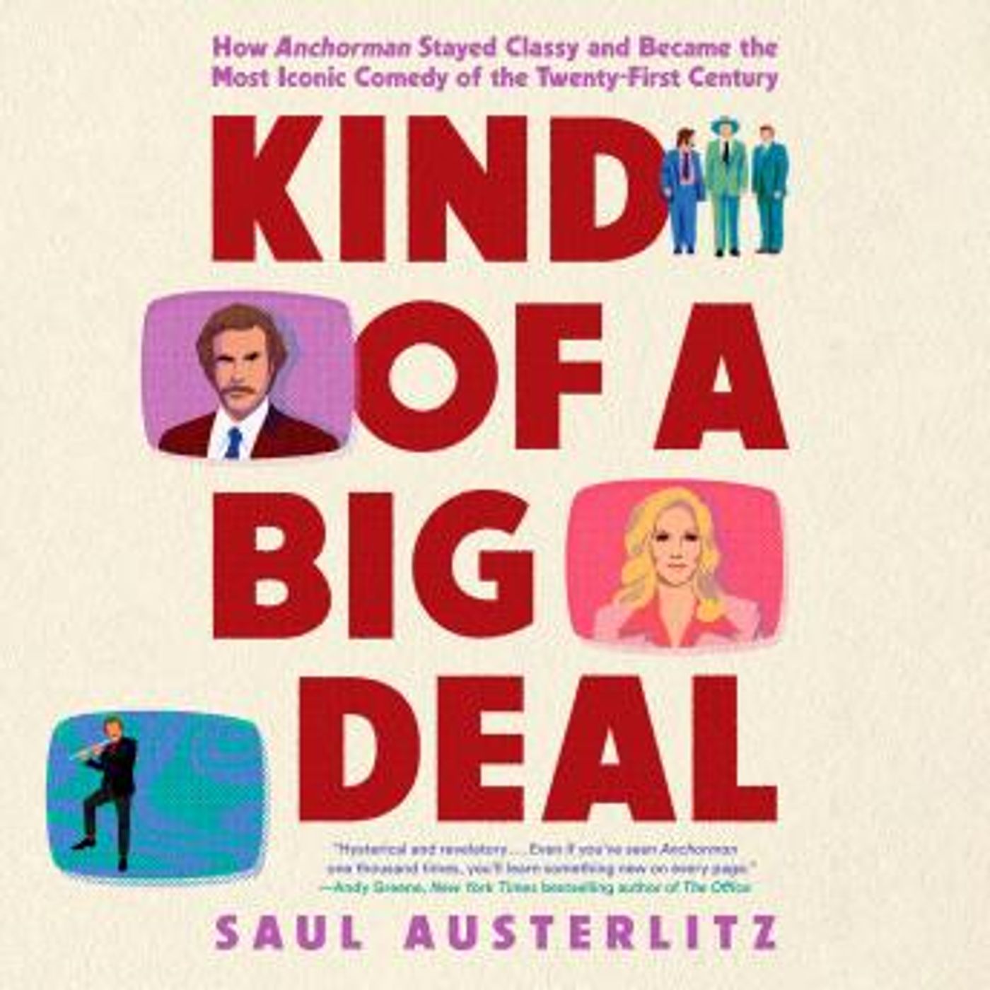 Kind of a Big Deal: How Anchorman Stayed Classy and Became the Most Iconic Comedy of the Twenty-First Century by Saul Austerlitz episode artwork