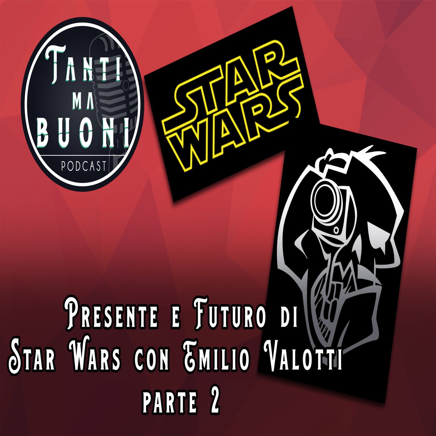 ep.5 - Presente e futuro di Star Wars con Emilio Valotti (parte due)