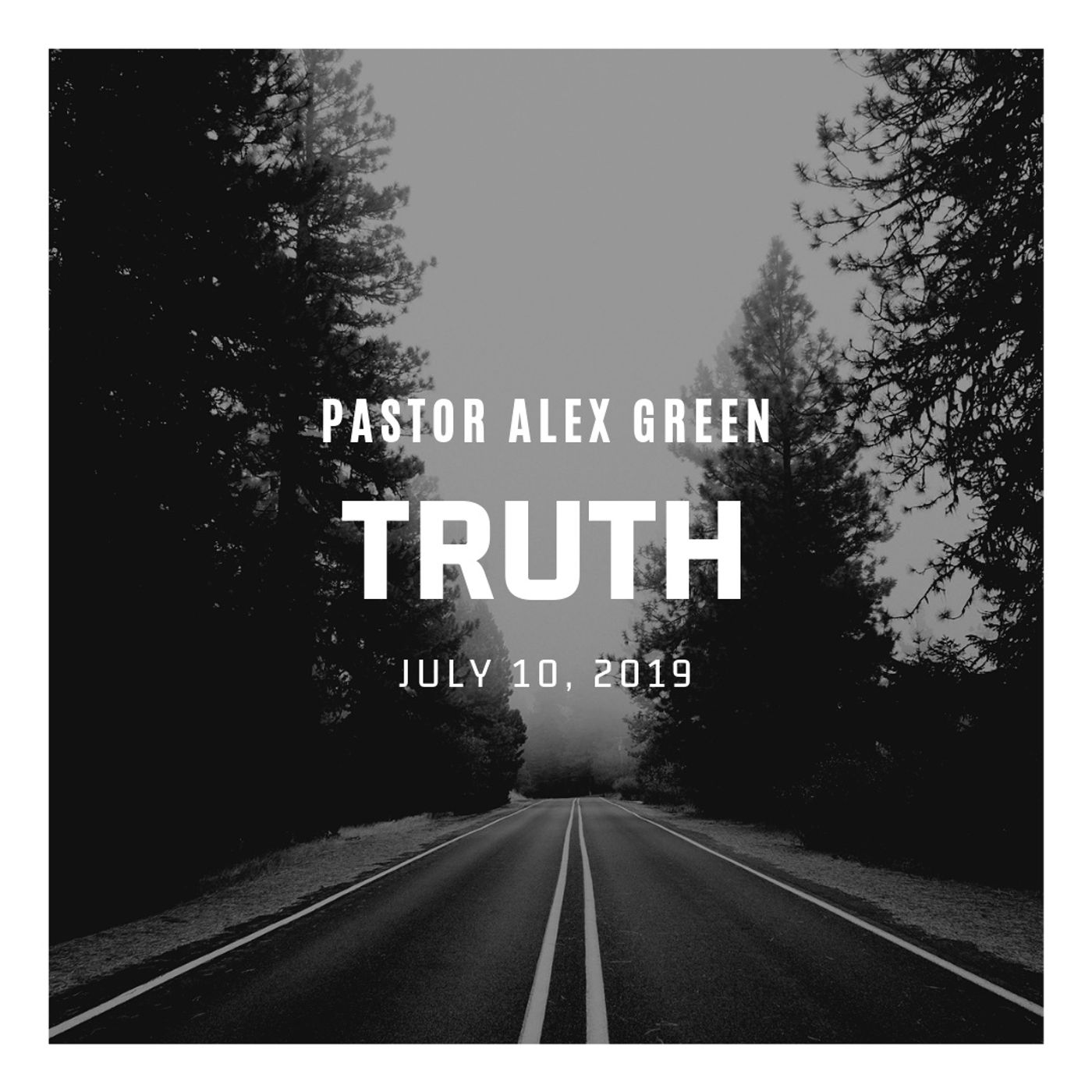 Pastor Alex Green: Truth. Wednesday July 10, 2019