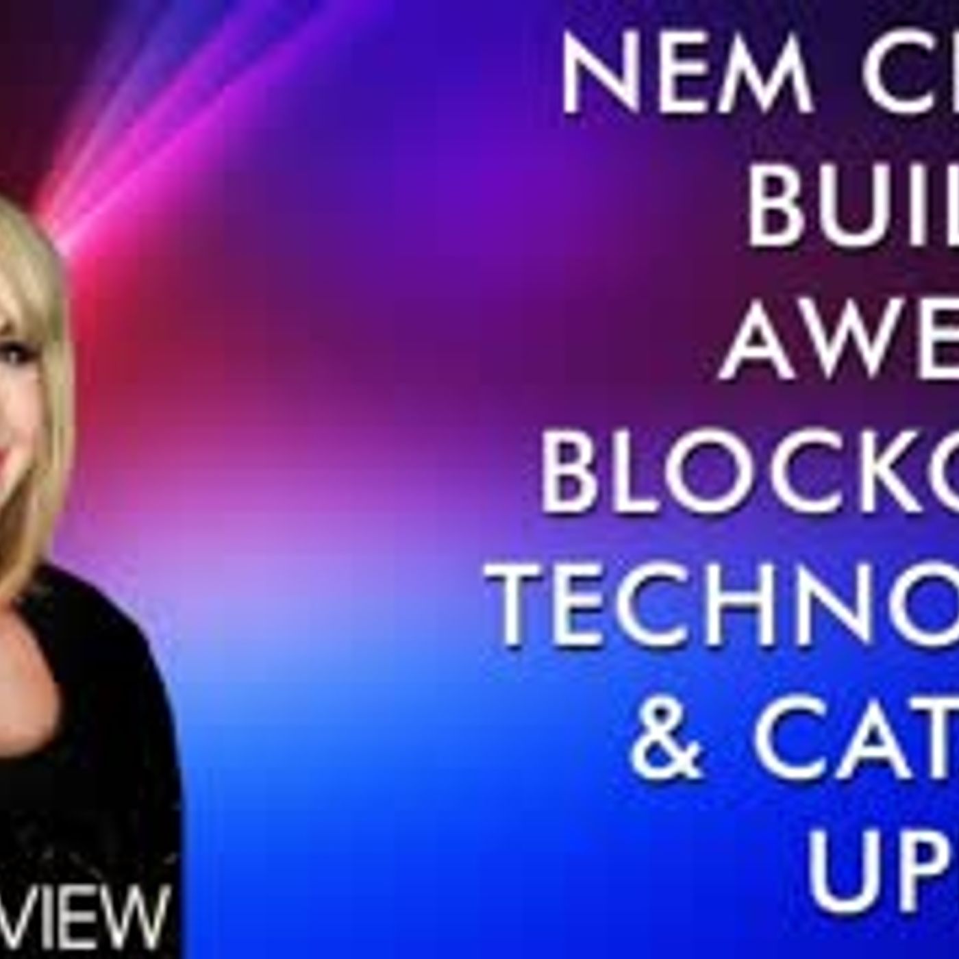 cover of episode NEM Crypto Bigger and Better Than Ever & Catapult Coming Soon!