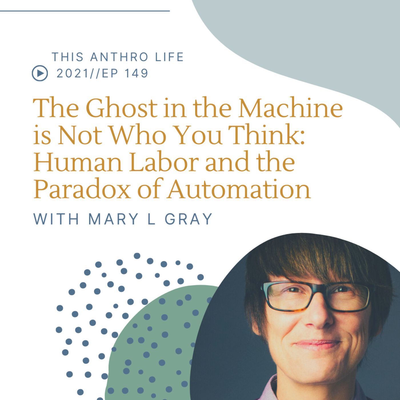 The Ghost in the Machine is Not Who You Think: Human Labor and the Paradox of Automation with Mary L Gray