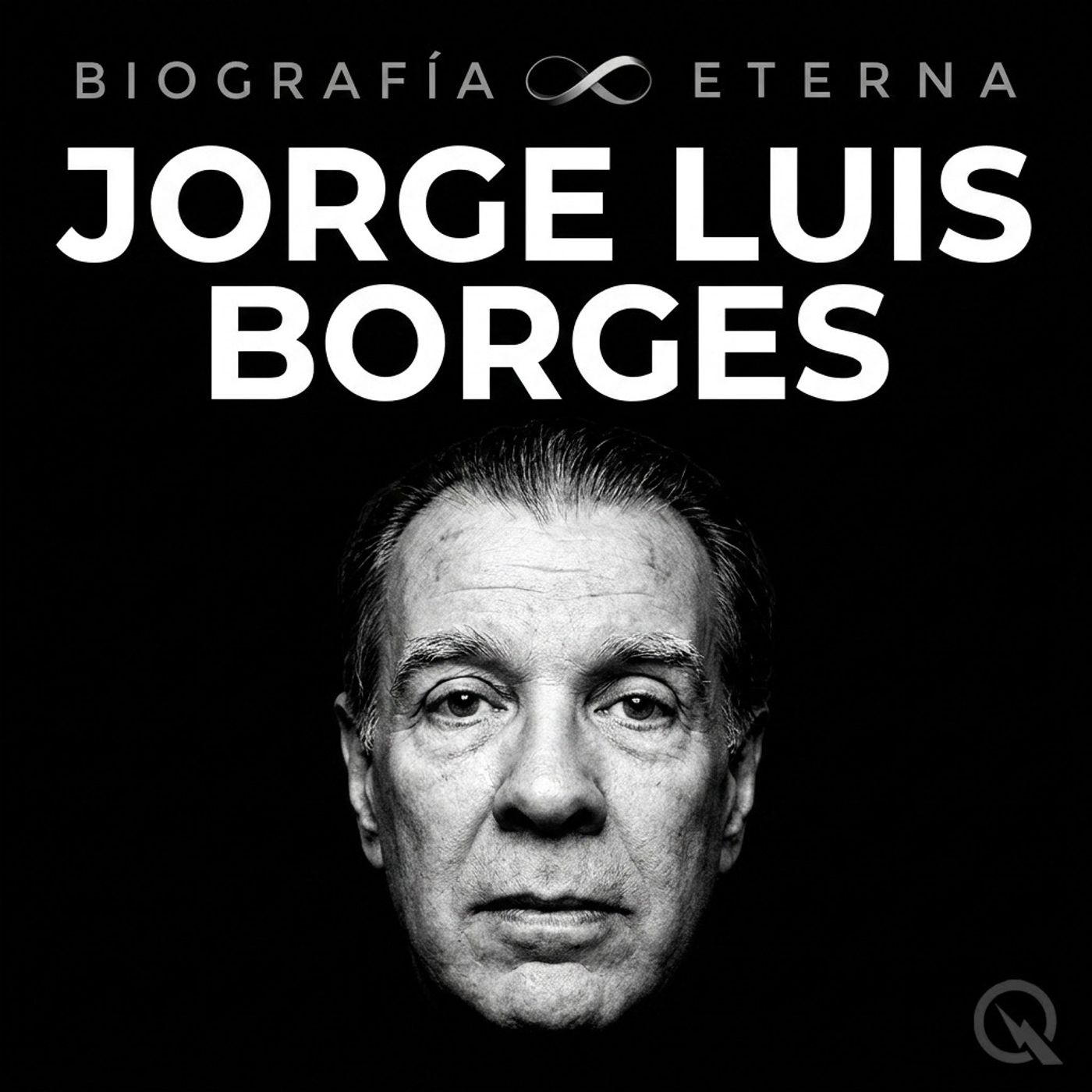 Jorge Luis Borges - Biografía Eterna