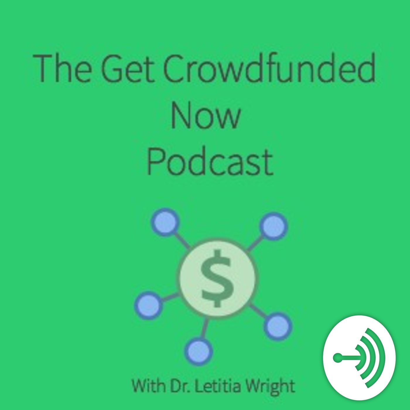 Get Crowdfunded Now with Dr. Wright - Podcast