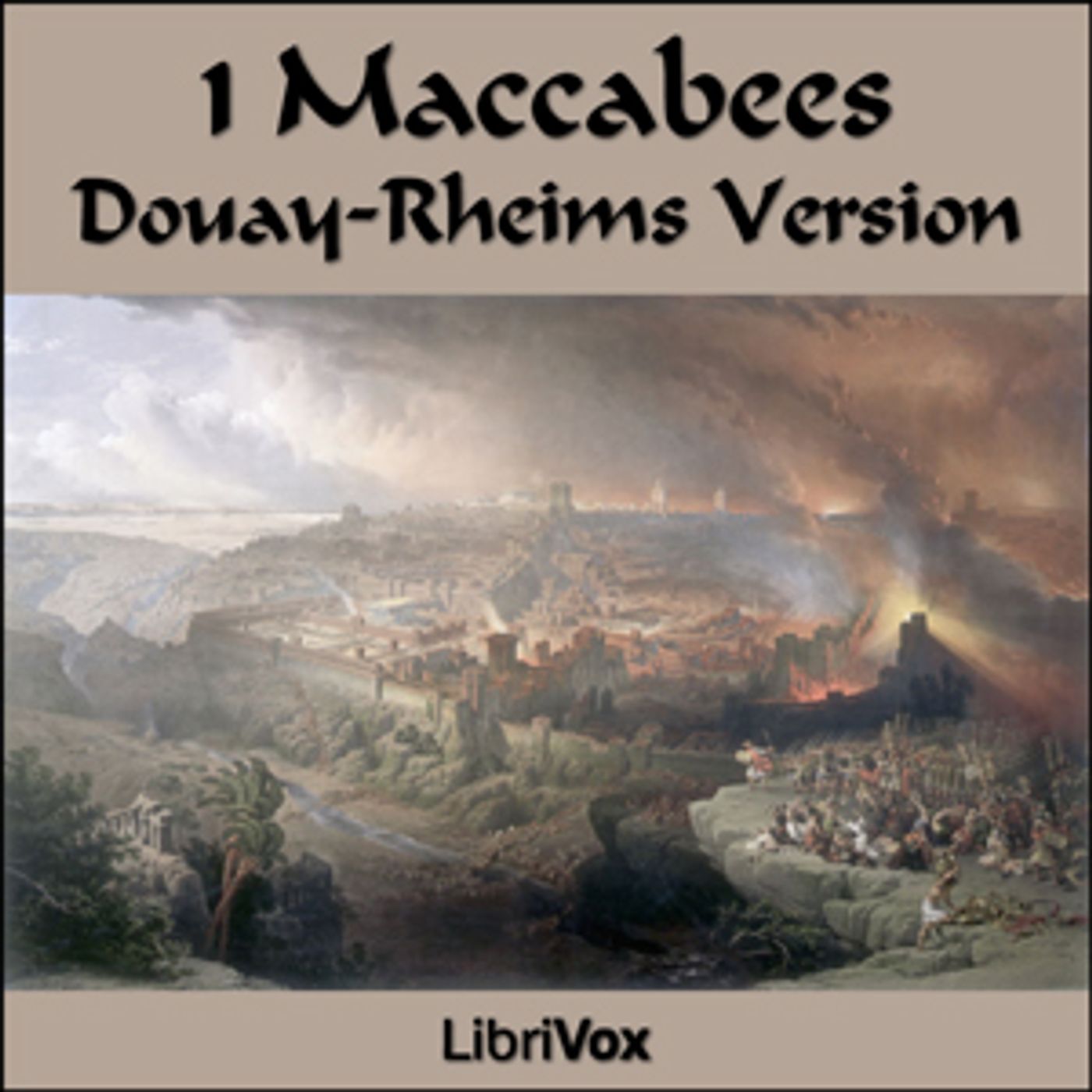 Bible (DRV) Apocrypha/Deuterocanon: 1 Maccabees by Douay-Rheims Version (DRV)