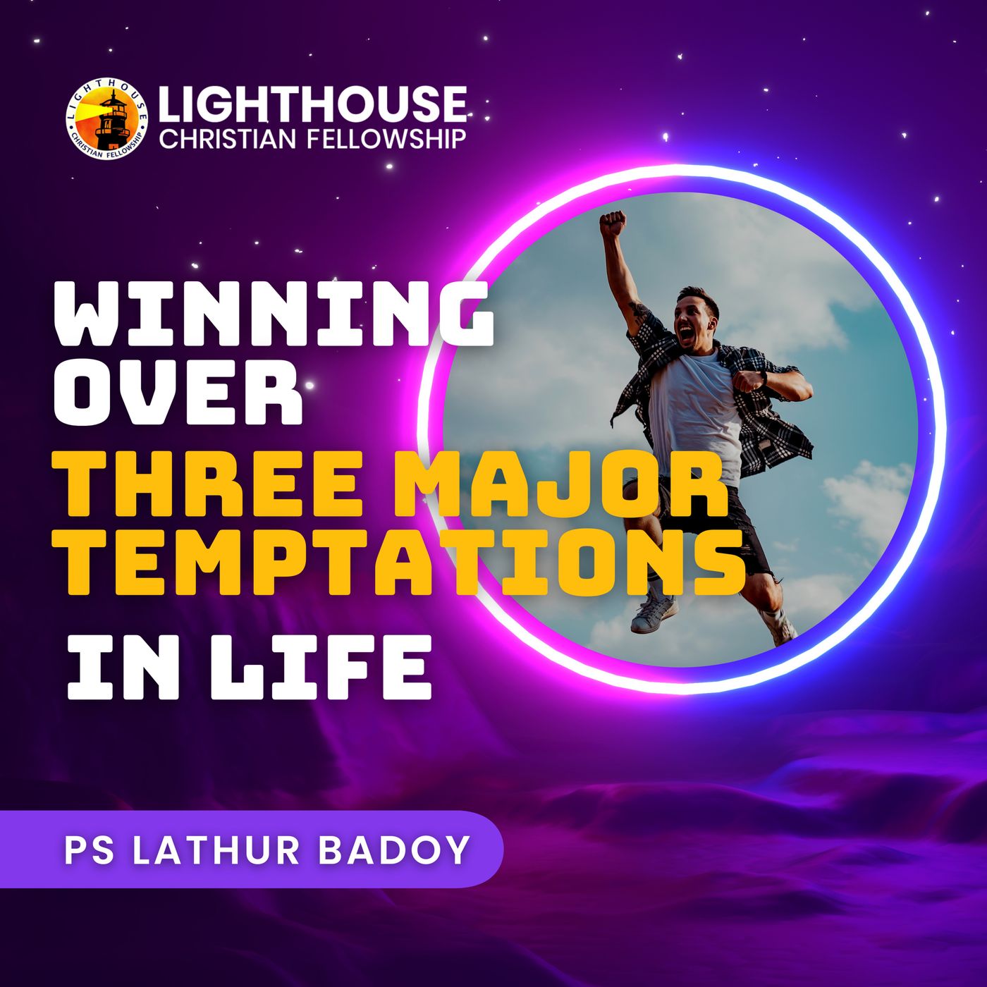 Winning over Three Major Temptations in Life by Ps Lathur Badoy