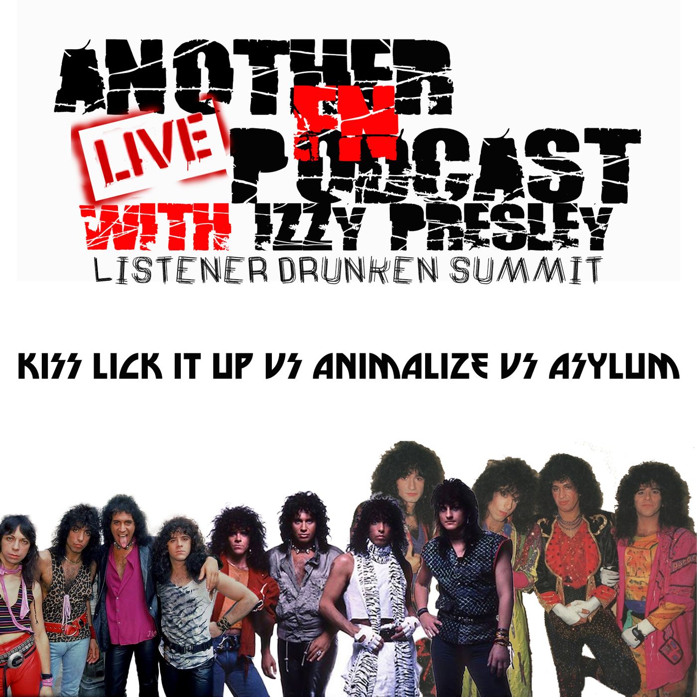 2024 LISTENER DRUNKEN SUMMIT - KISS LICK IT UP VS ANIMALIZE VS ASYLUM