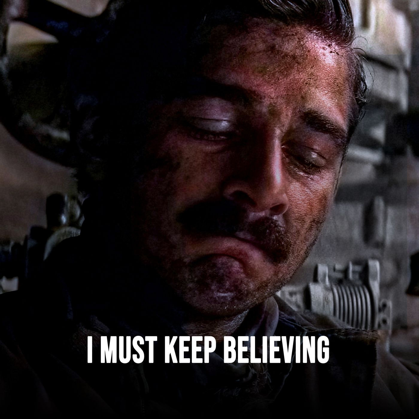 I MUST KEEP BELIEVING I MUST KEEP BELIEVING