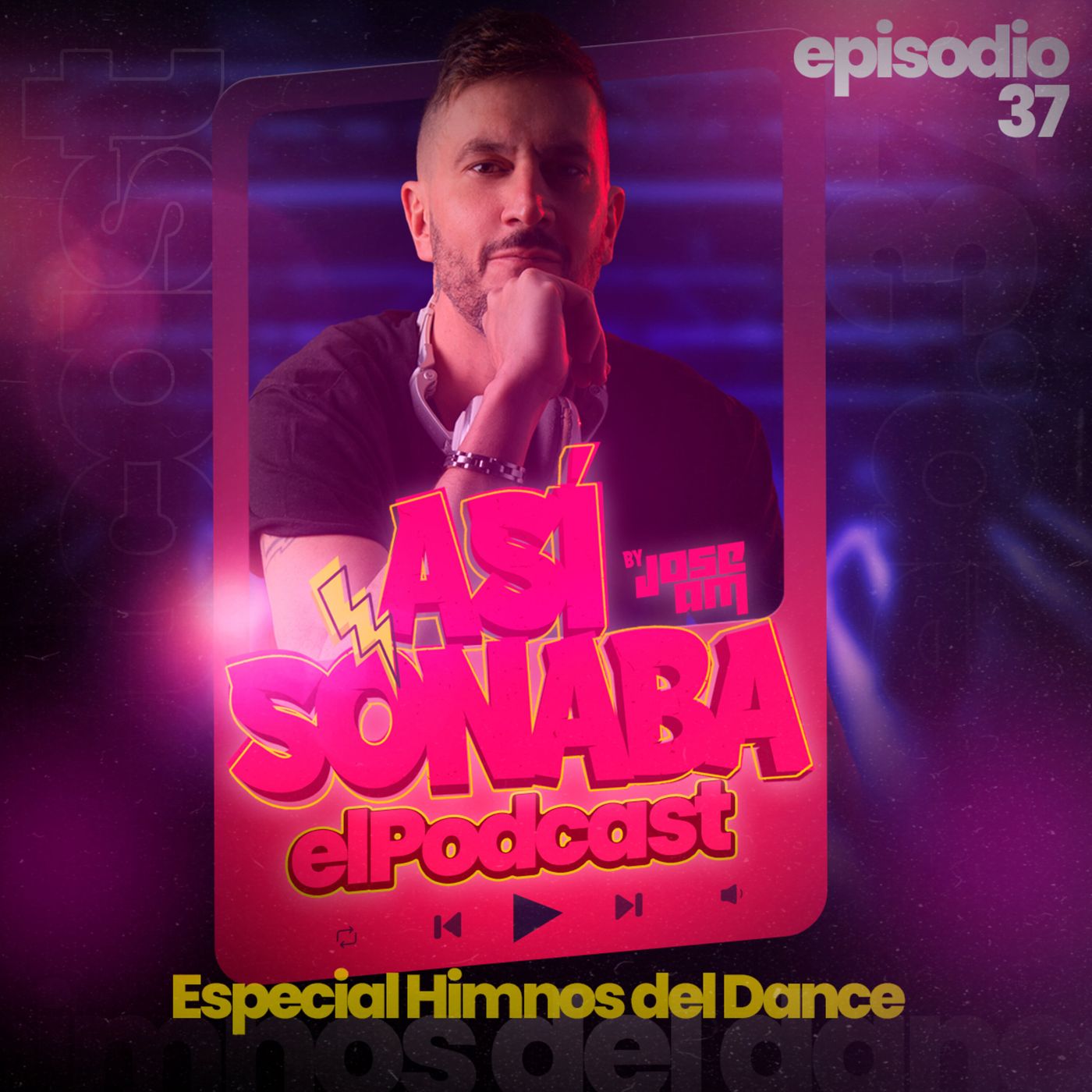 Así Sonaba by Jose AM EP 037 - Especial HIMNOS DEL DANCE episode artwork