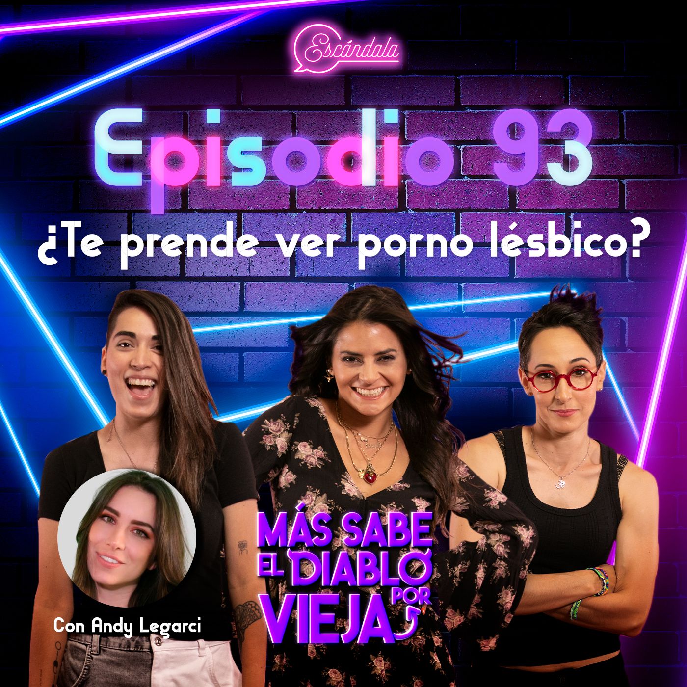 Ep 93 ¿Te prende ver porno lésbico? Con Andy Legarci – Más sabe el Diablo  por Vieja – Podcast – Podtail