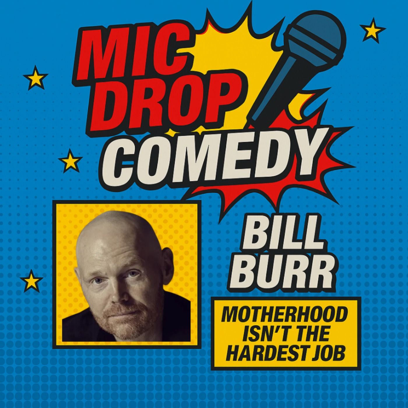 Bill Burr – Motherhood Isn’t the Hardest Job (Standup Comedy) episode artwork