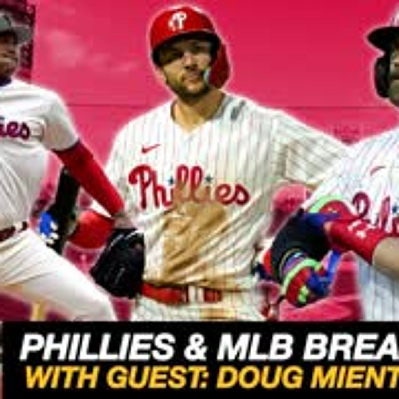 Philadelphia Phillies + MLB BREAKDOWN w/ Doug Mientkiewicz | Phillies 2023 Playoff Expectations episode artwork