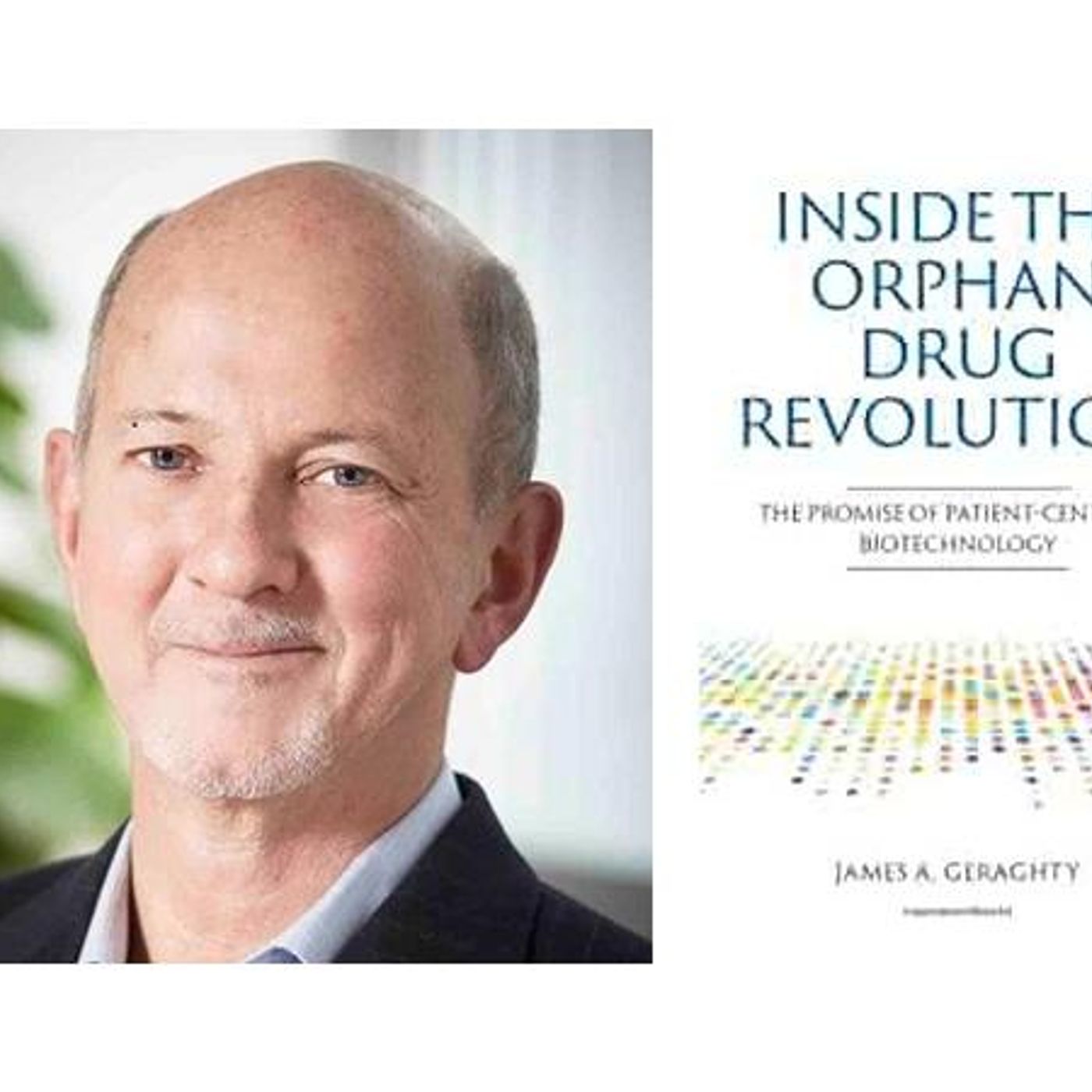 James Geraghty discusses INSIDE THE ORPHAN DRUG REVOLUTION on #ConversationsLIVE episode artwork