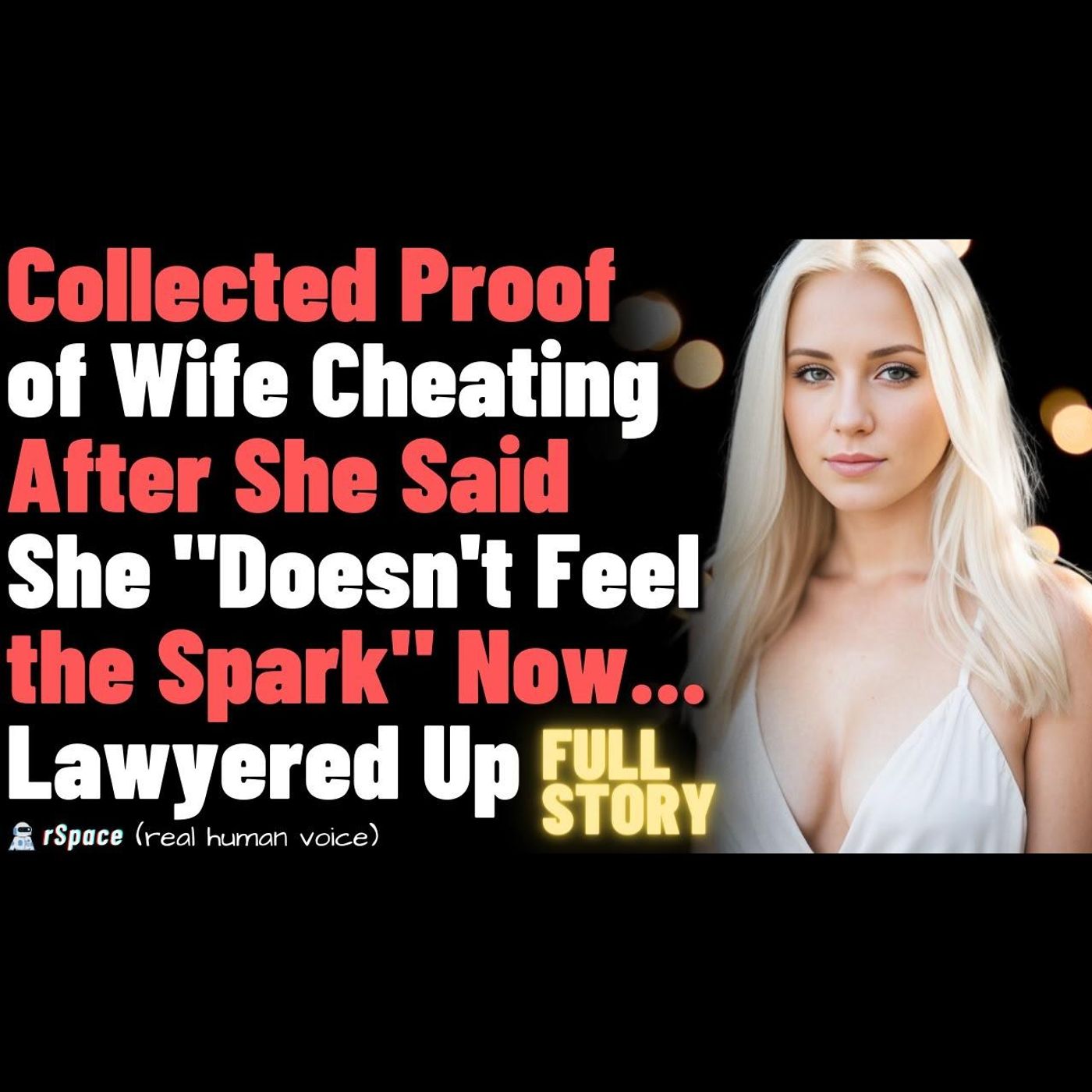 Collected Proof of Wife's Cheating When She Claimed to Not "Feel the Spark" Anymore... FULL STORY episode artwork
