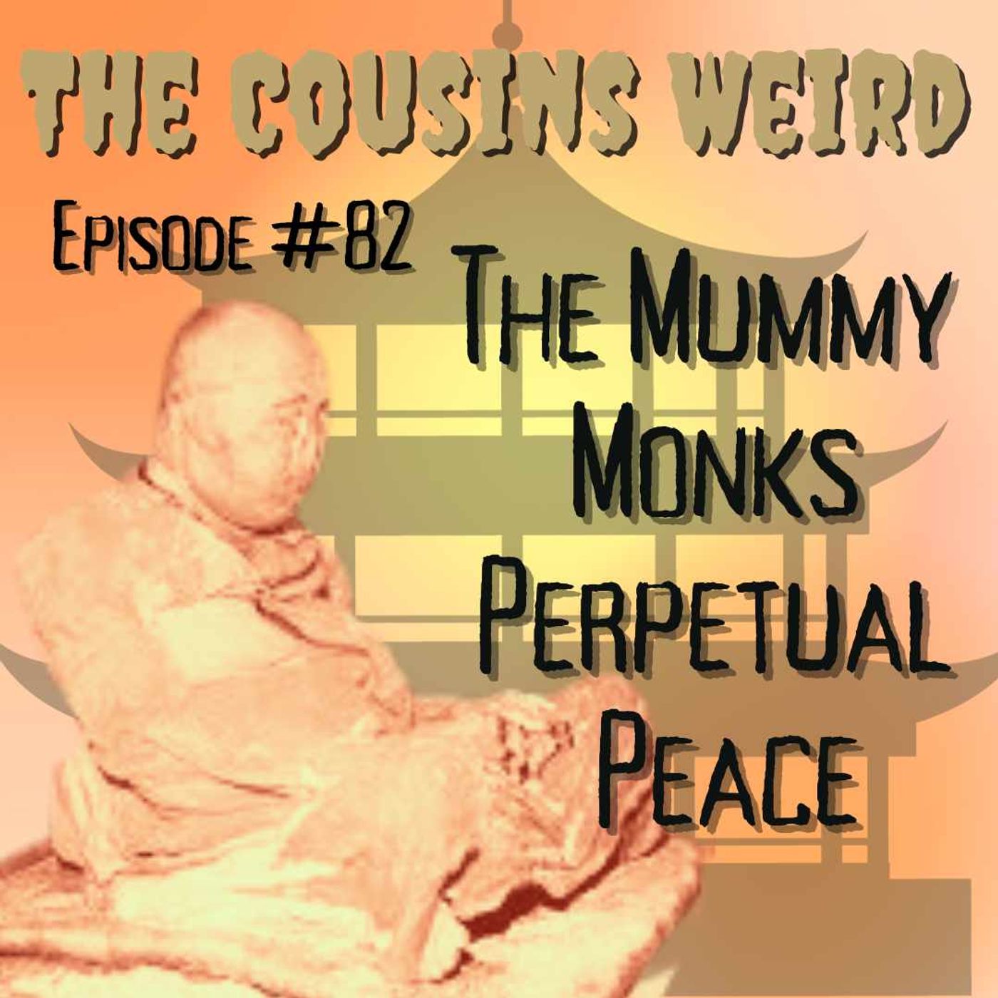 Episode #82 The Mummy Monk's Perpetual Peace episode artwork