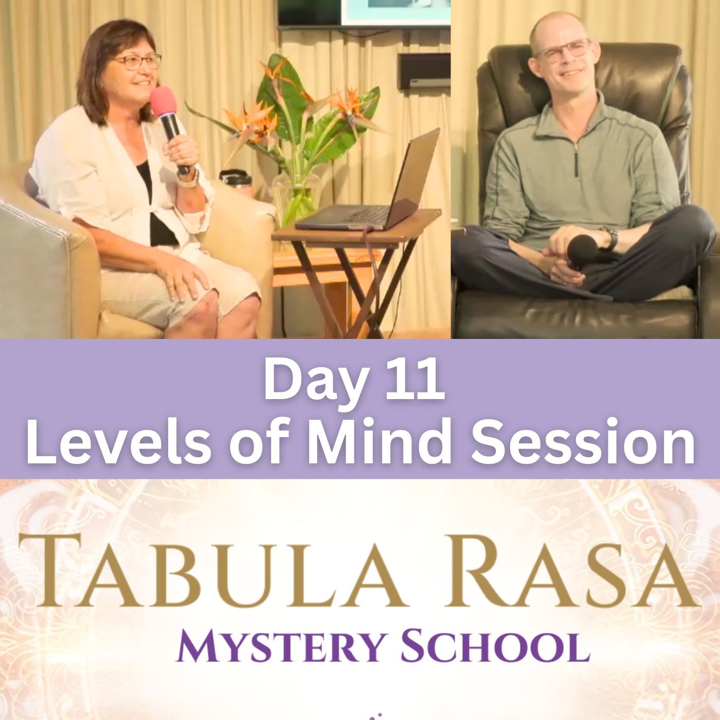 Day 11 - Levels of Mind & Instruments for Peace - Tabula Rasa Mystery School with Laverne and Jason. episode artwork