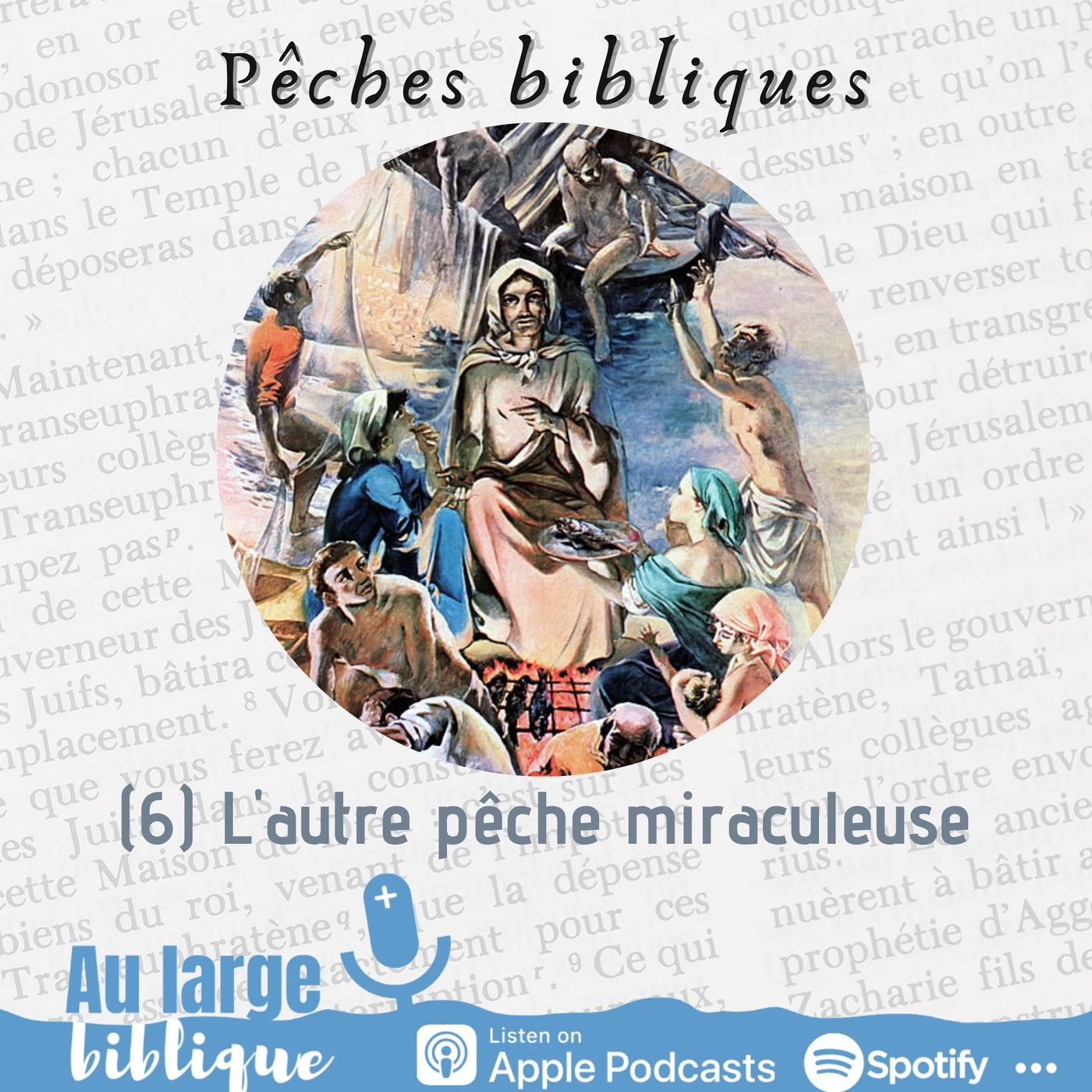 #245 Pêches Bibliques (6) L'autre pêche miraculeuse (Jn 21)