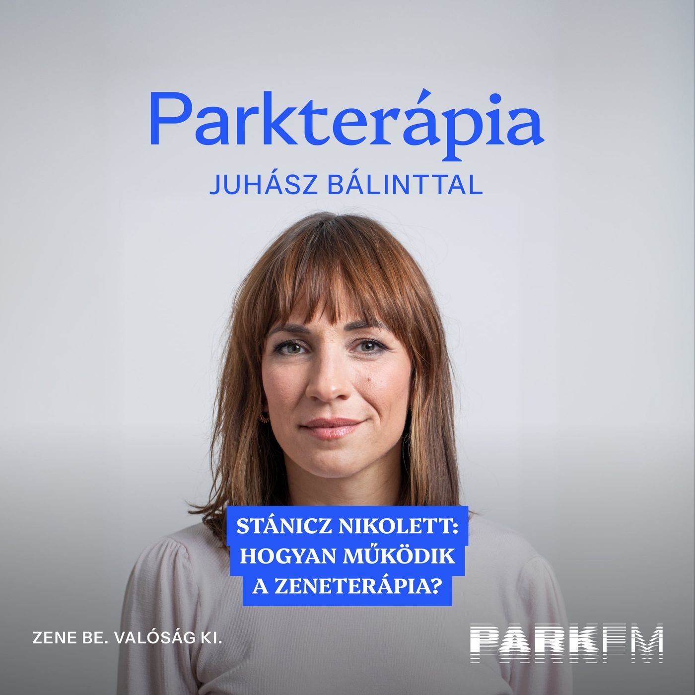 Zenére tényleg mindenkinek szüksége van - Stánicz Nikolett | Park FM - Parkterápia