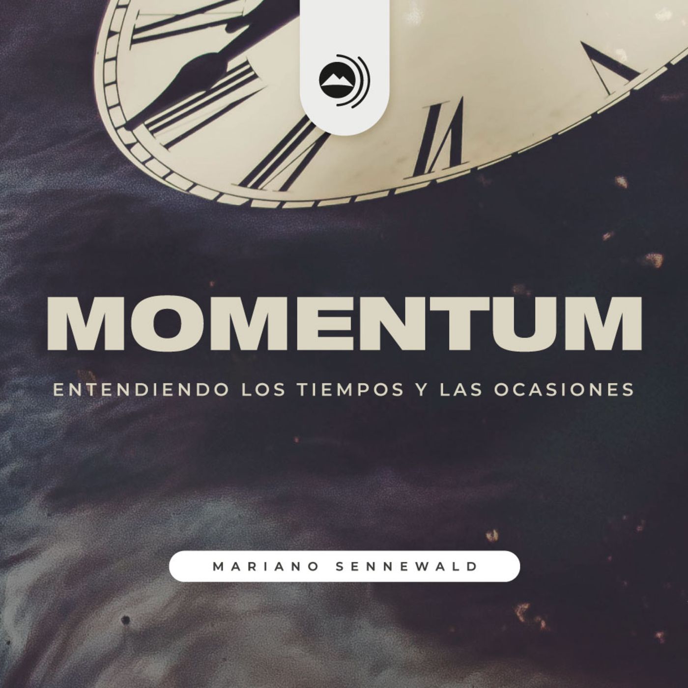 MOMENTUM - Entendiendo los tiempos y las ocasiones | Mariano Sennewald - MISION PODCAST episode artwork