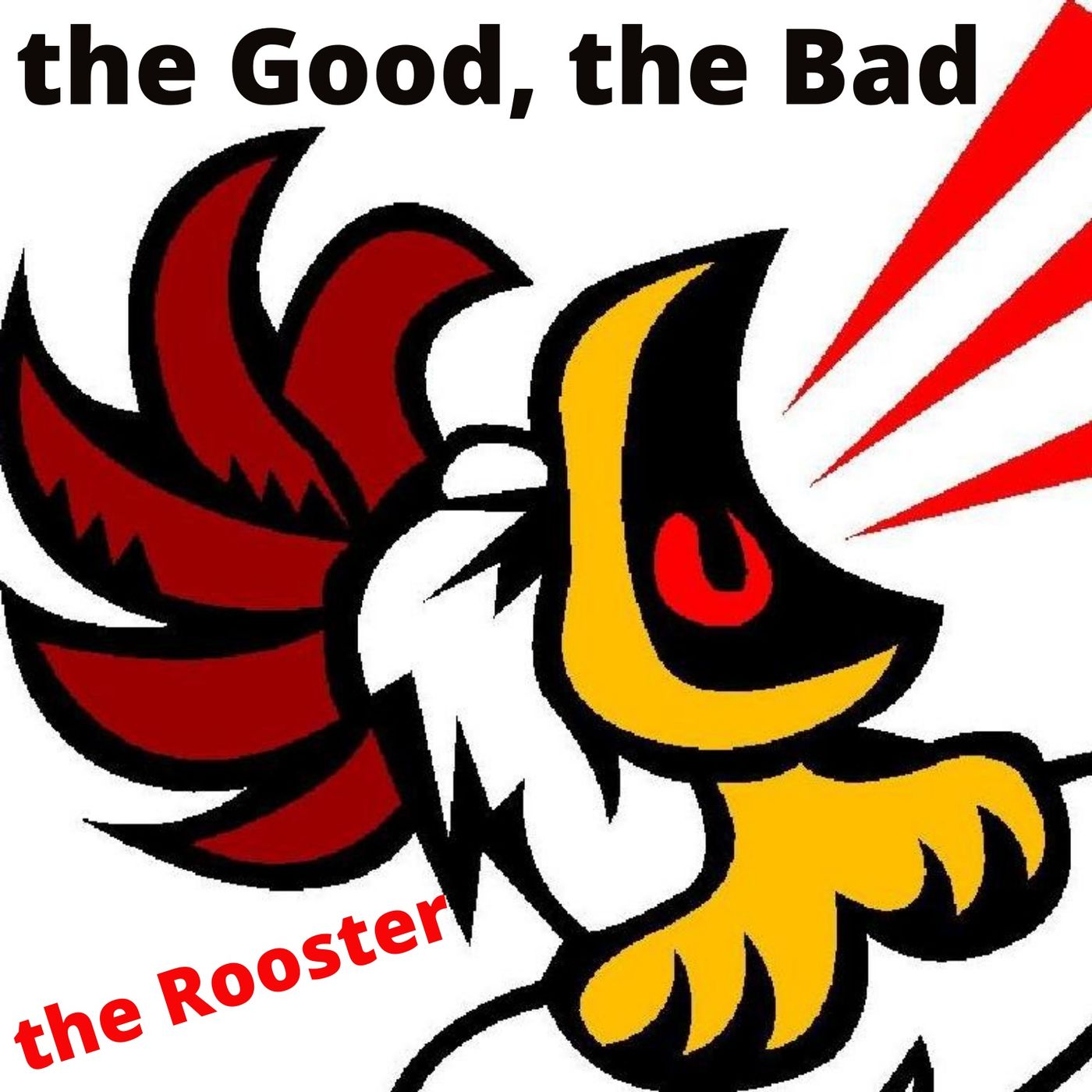 Episode 24 - the Good the Bad the Rooster 02082021