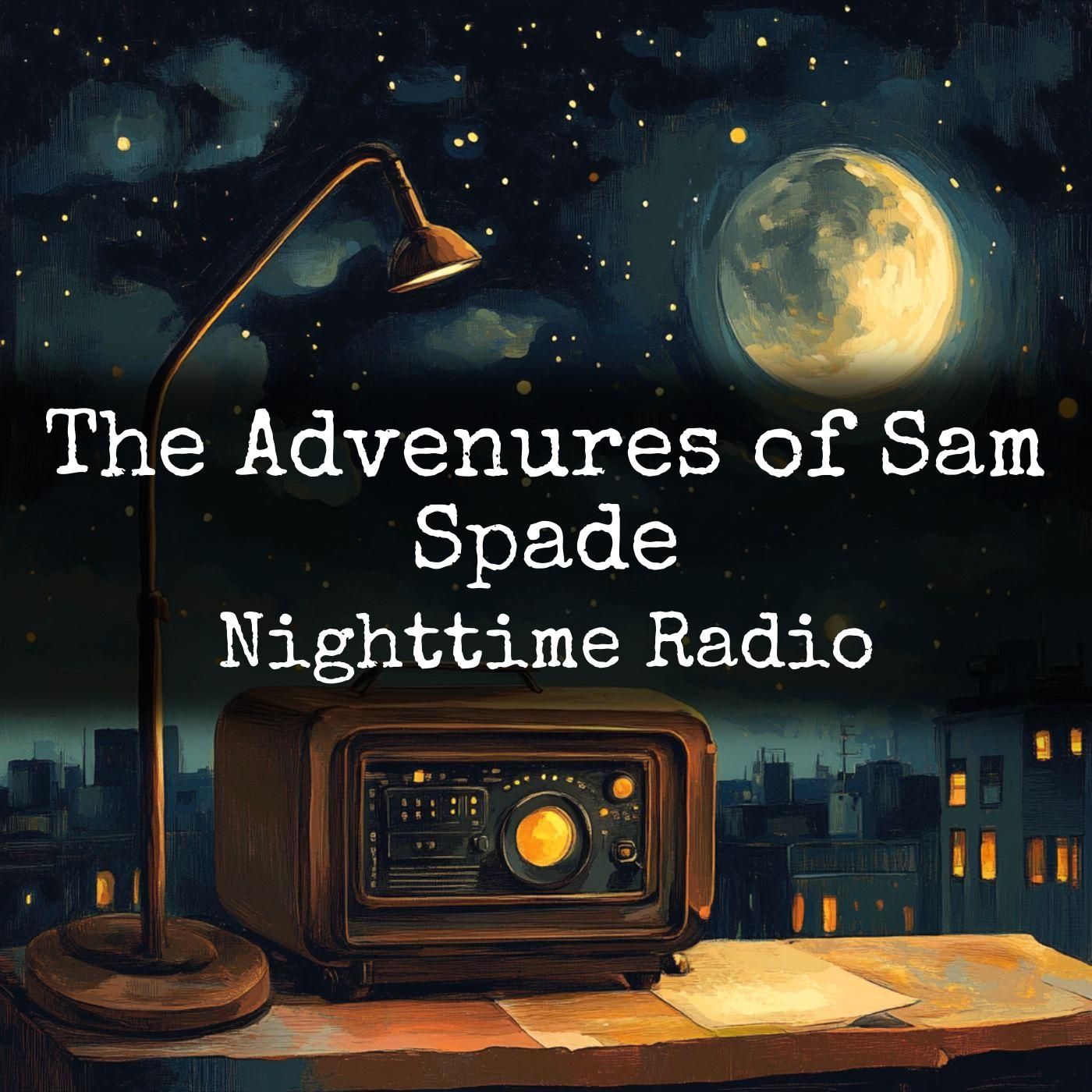The Advenures of Sam Spade - Nighttime Radio podcast artwork