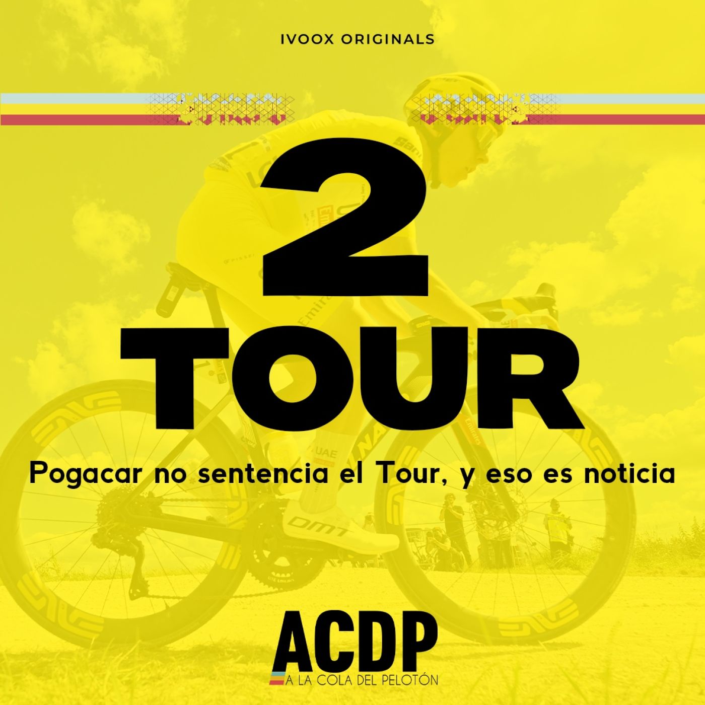 #2 | Hay resistencia a Pogacar | Especial Tour de Francia 2024| ACDP - A la Cola del Pelotón episode artwork