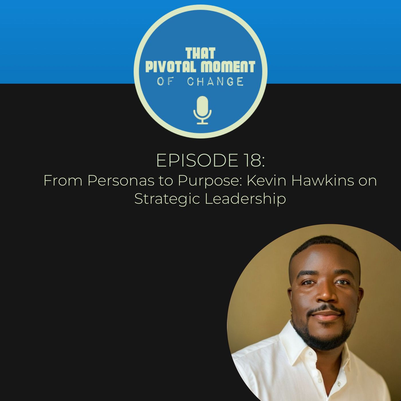 That Pivotal Moment of Change