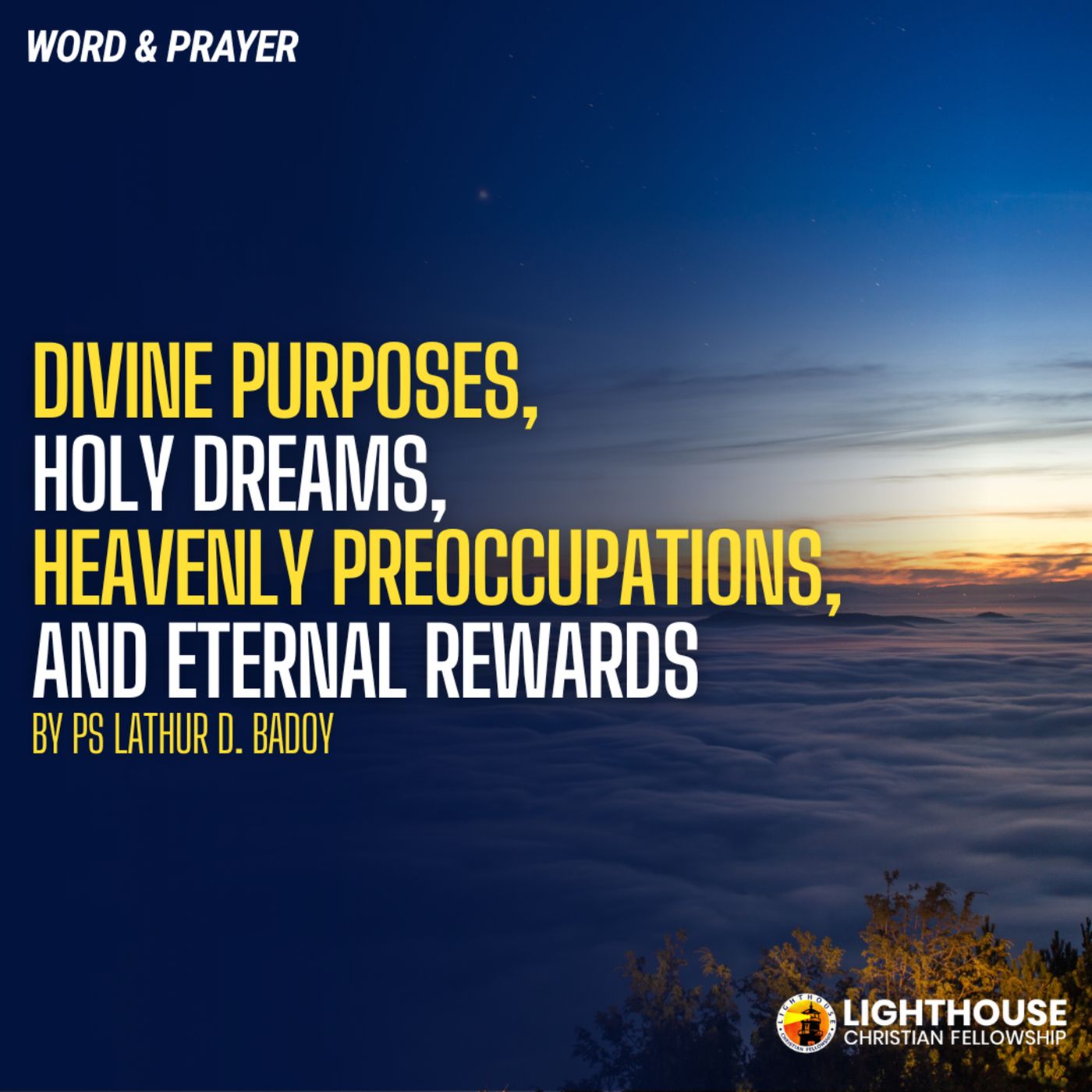 Divine Purposes, Holy Dreams, Heavenly Preoccupations, and Eternal Rewards by Ps Lathur Badoy