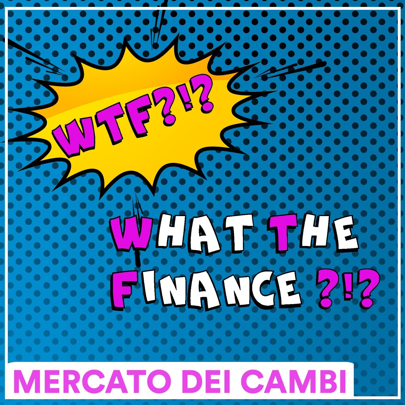 #WTF - Il mercato dei cambi