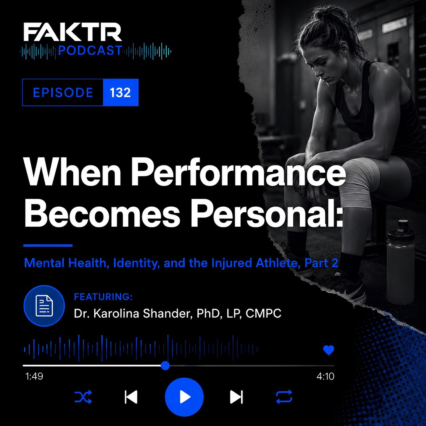 #132 - When Performance Becomes Personal: Mental Health, Identity, and the Injured Athlete with Dr. Karolina Shander, Part 2 episode artwork