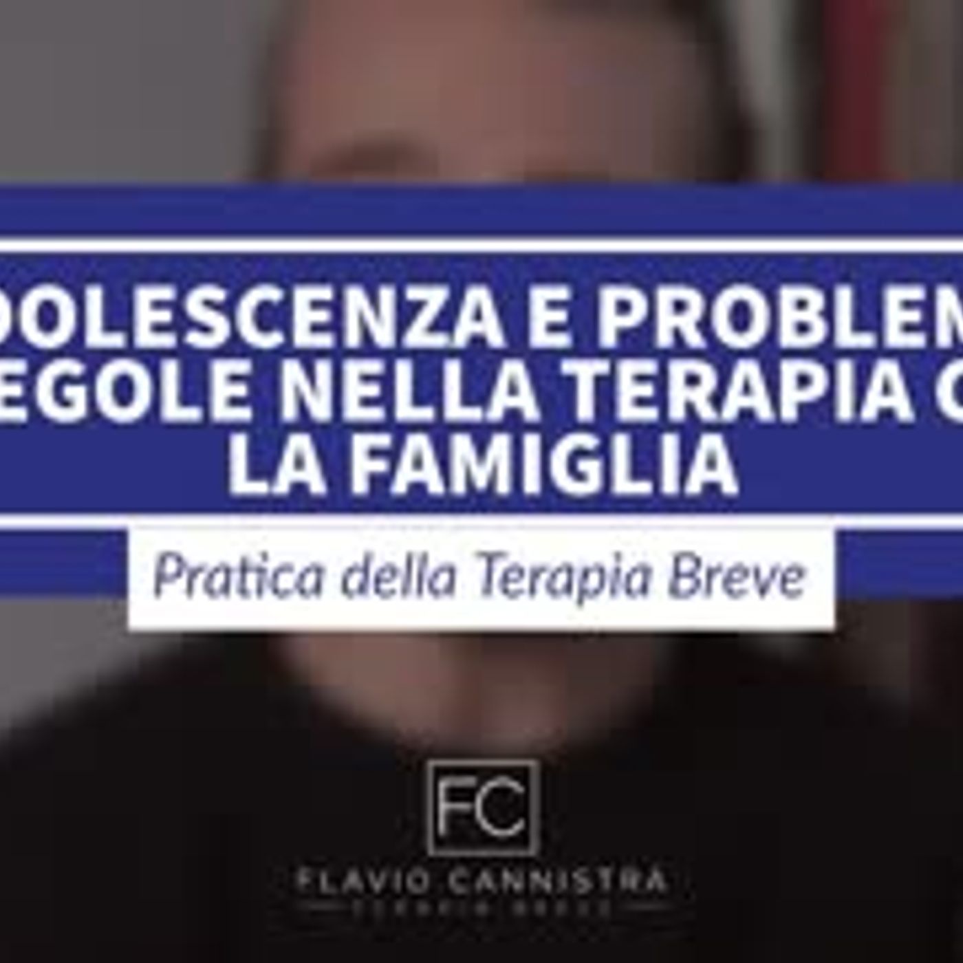 Adolescenza e problemi 6 regole nella terapia con la famiglia episode artwork