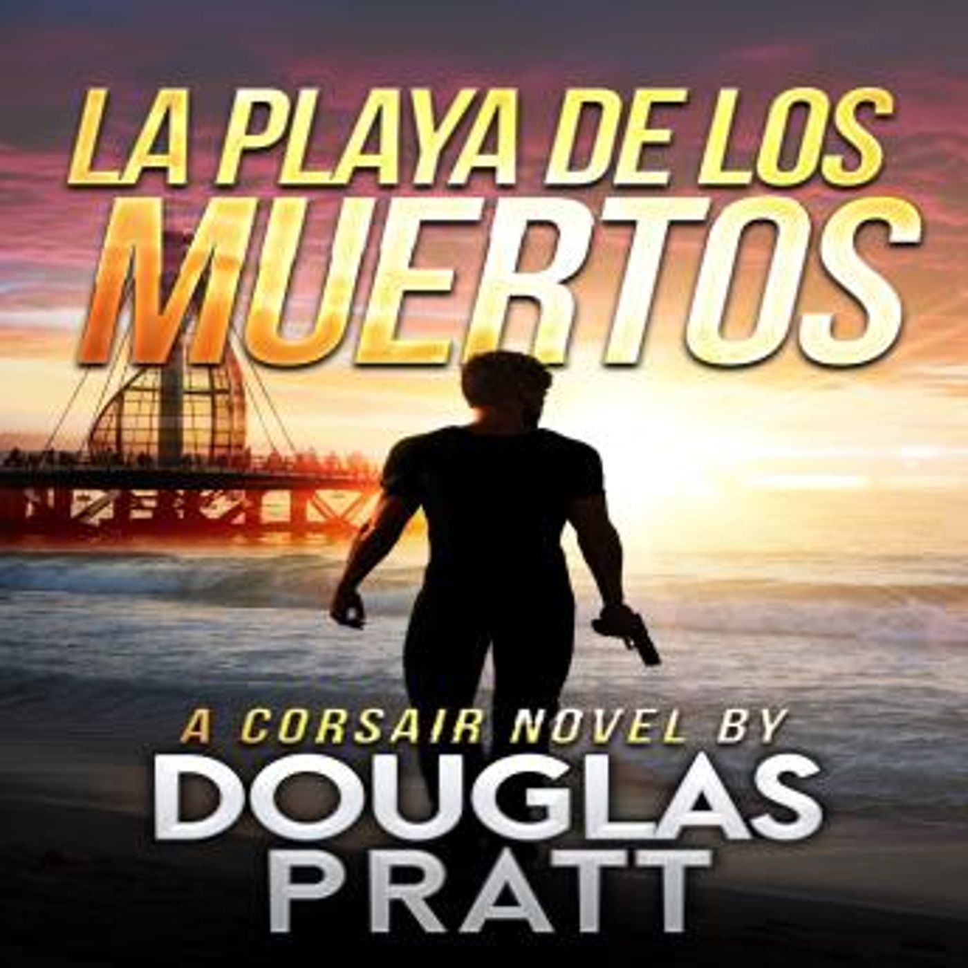 La Playa de los Muertos: A Corsair Novel by Douglas Pratt episode artwork