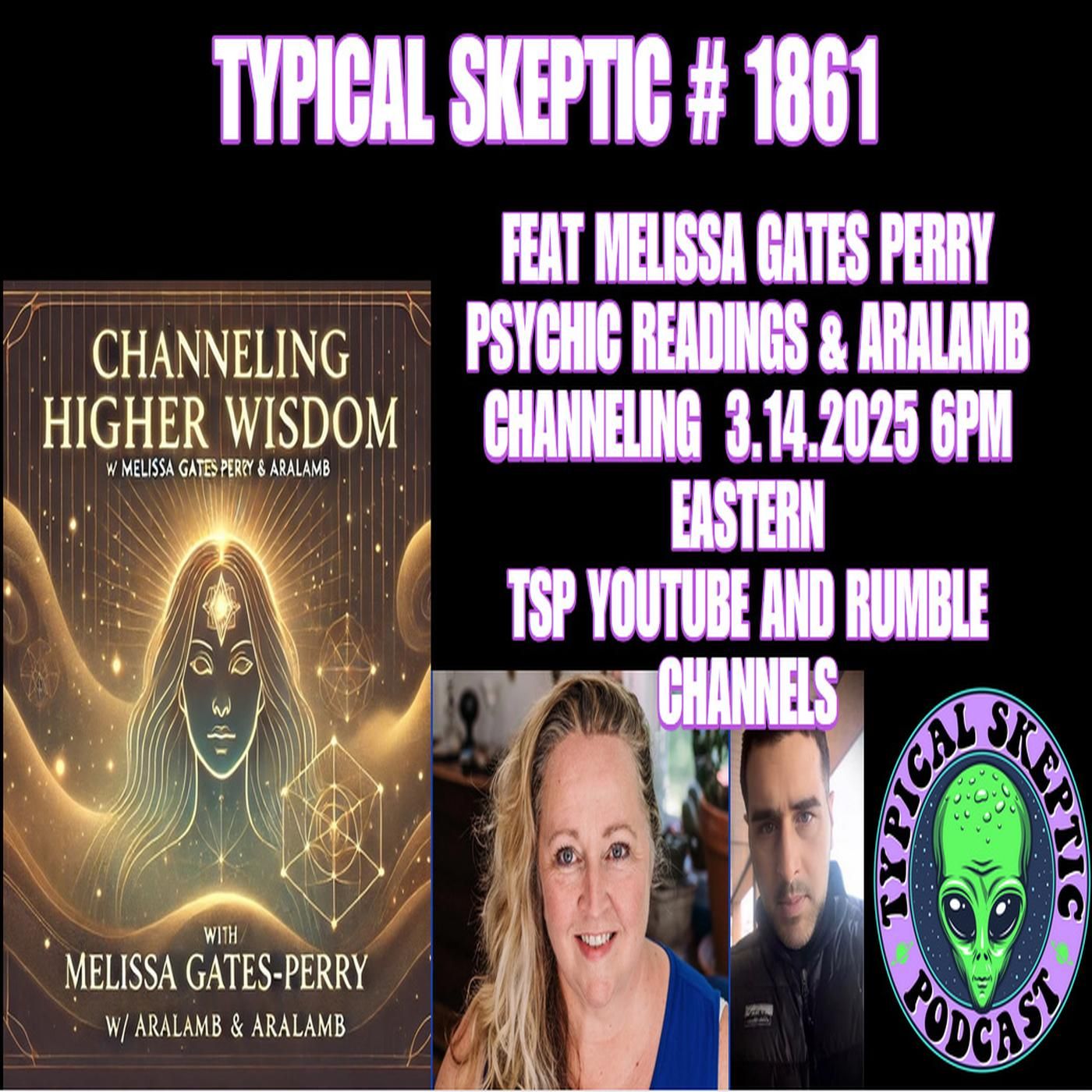 🔮🔮🔮Channeling Higher Wisdom, Psychic Readings - w/ Melissa Gates-Perry & Aralamb - TSP # 1861 episode artwork