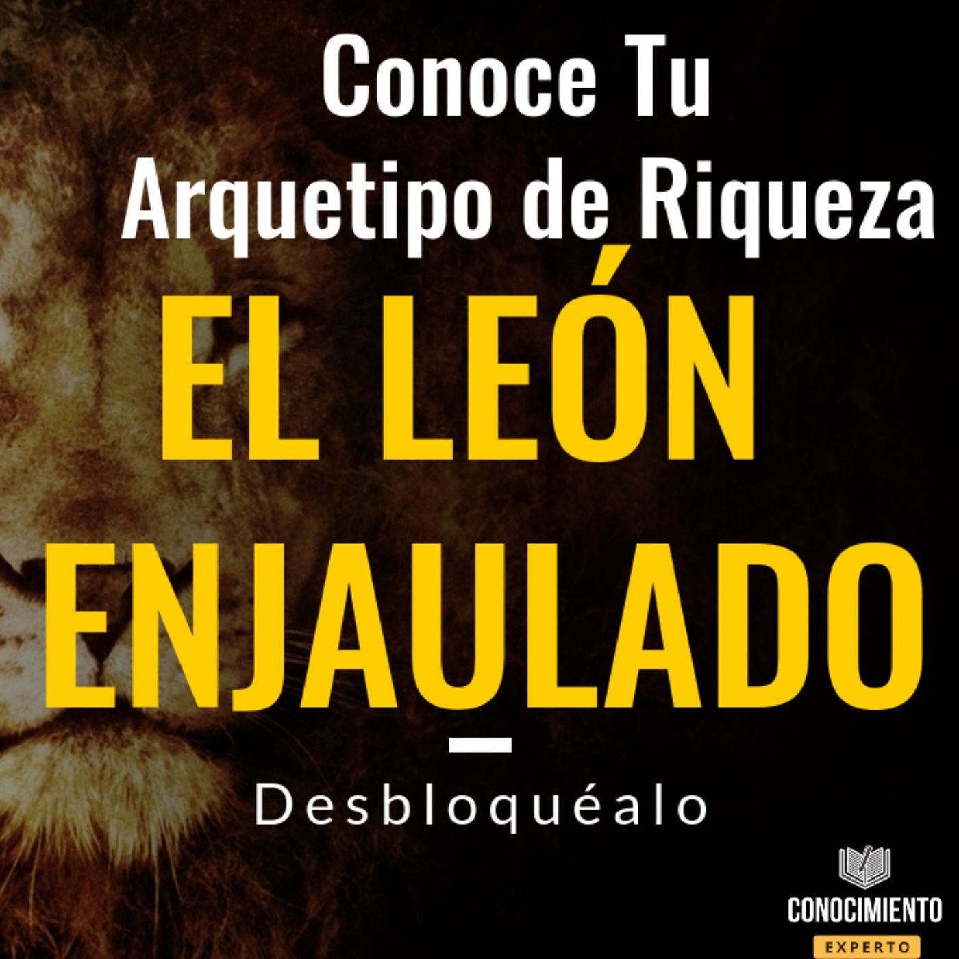 Primer Arquetipo de Riqueza - El Leon Enjaulado - Episodio exclusivo para mecenas episode artwork