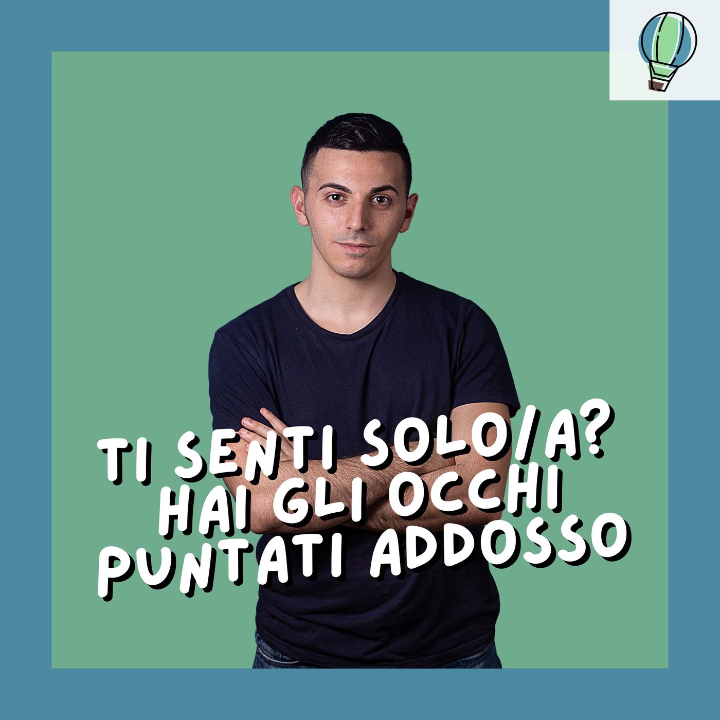 [#22] Ti senti solo? Ti sbagli, hai gli occhi puntati addosso!