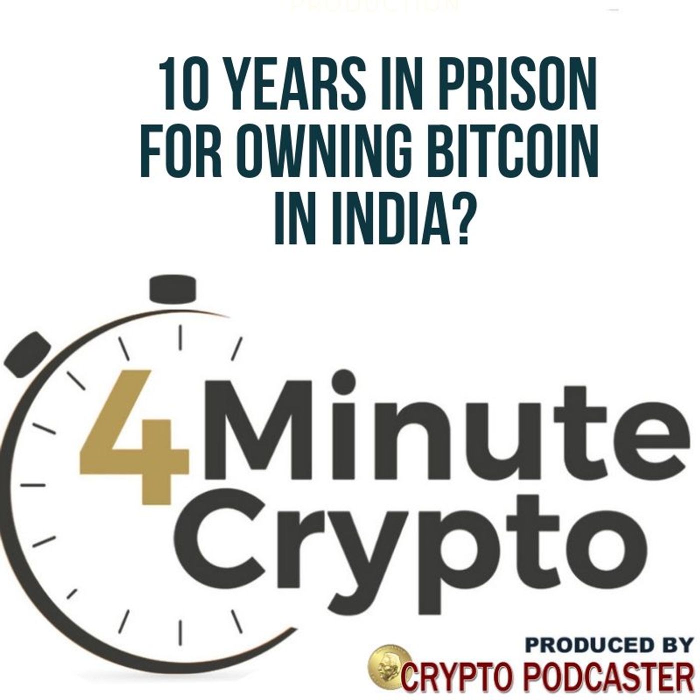 10 Years In Prison For Owning Bitcoin in India? episode artwork