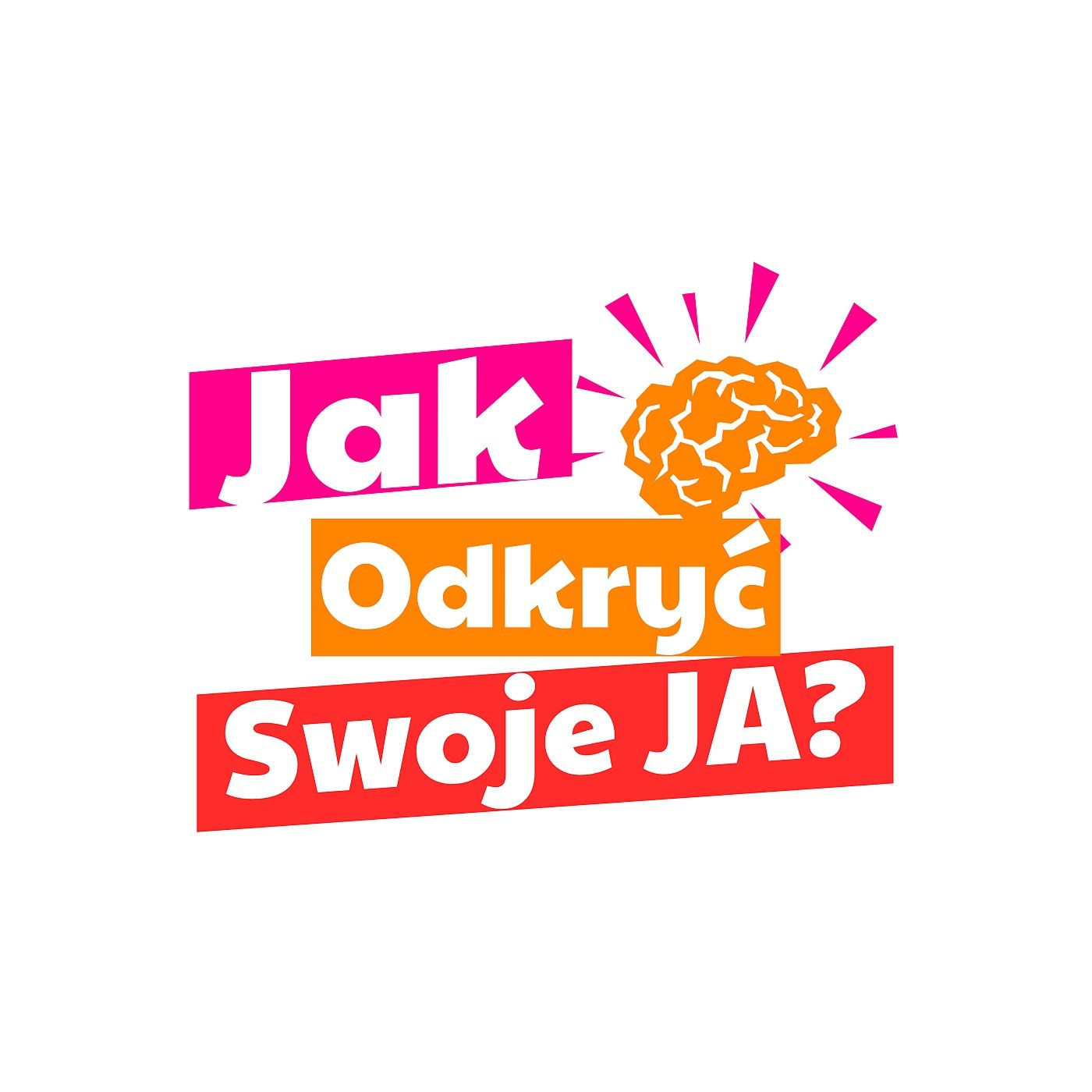 Jak odkryć swoje JA? podcast artwork