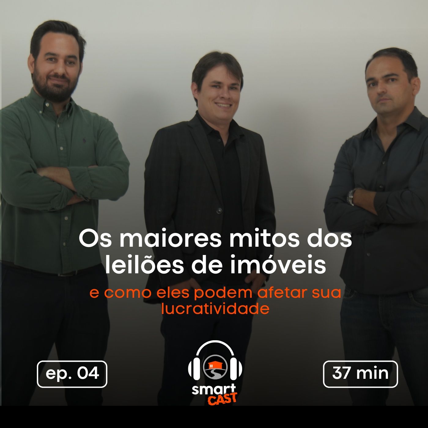 Ep. 04 | Os maiores mitos sobre os leilões de imóveis