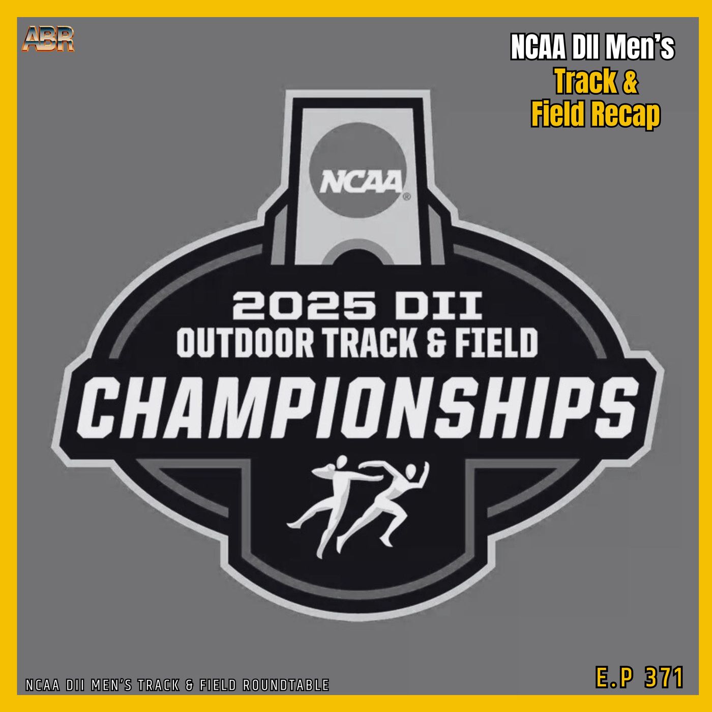 EP 371 | NCAA DII Men’s Track & Field Recap – 2025 National Championship Coaches Roundtable