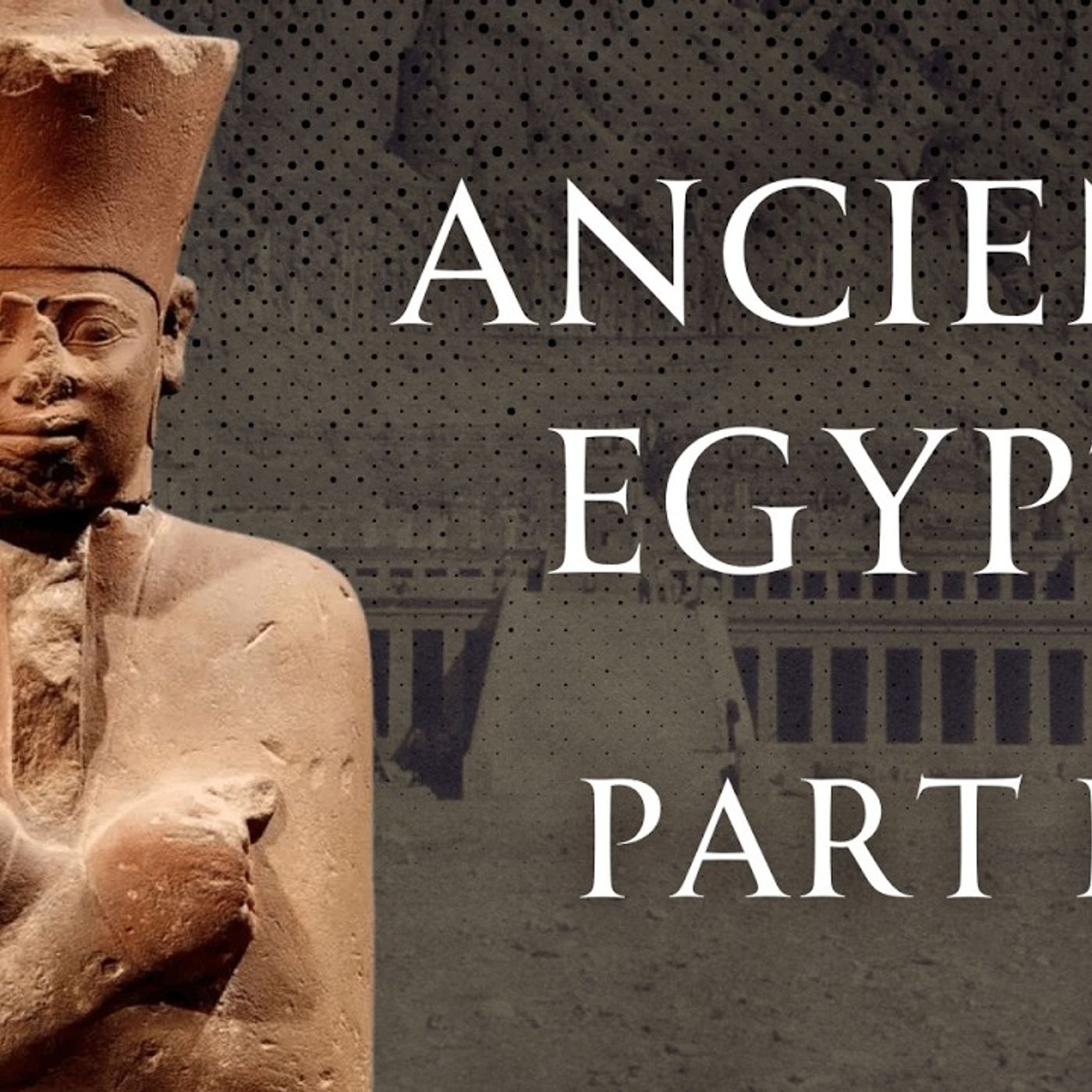 History of Ancient Egypt Rebirth and the Middle Kingdom Human Voiced episode artwork